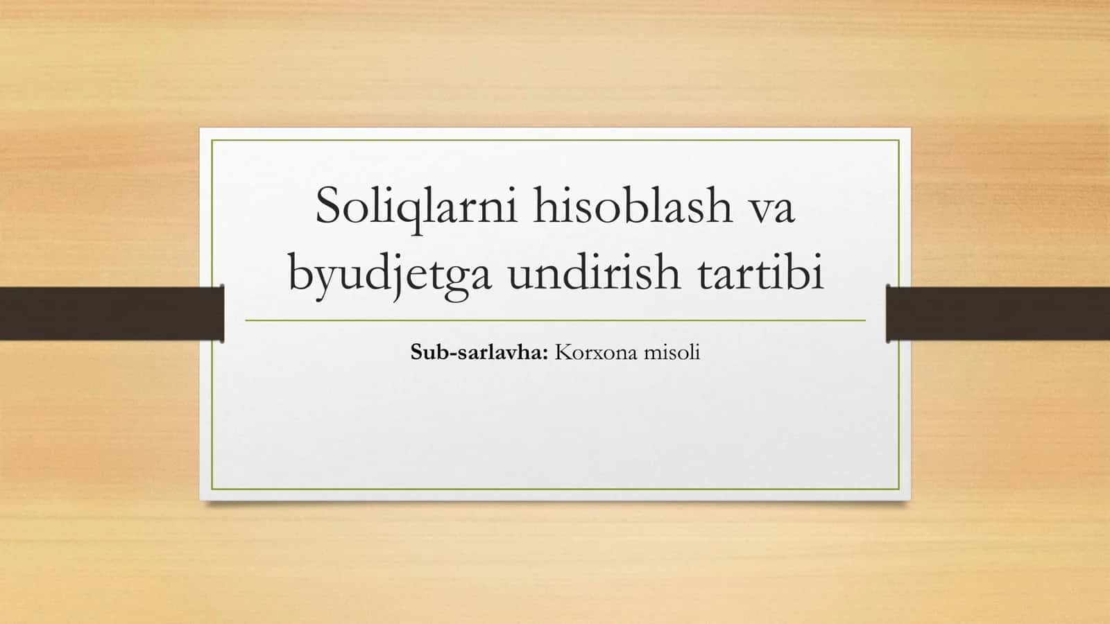 Soliqlarni hisoblash va byudjetga undirish tartibi 1