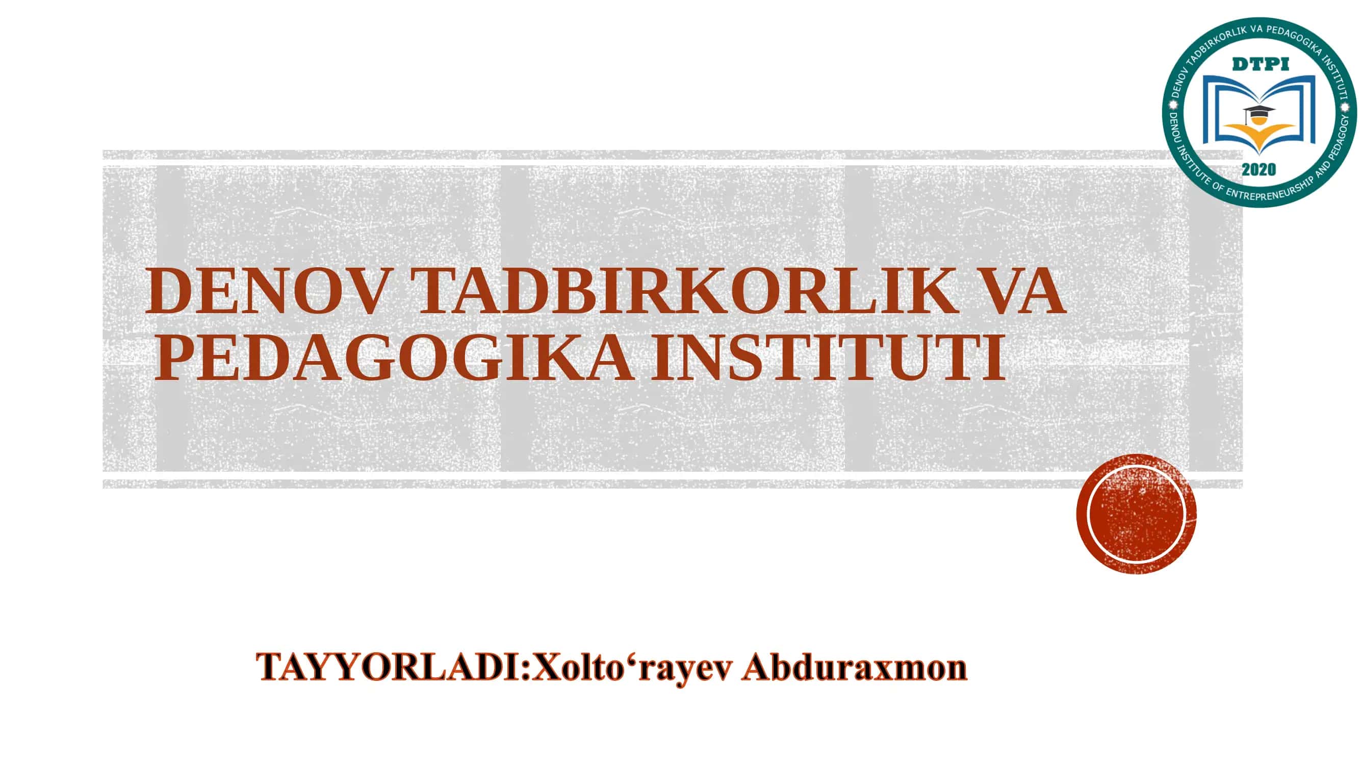 DENOV TADBIRKORLIK VA PEDAGOGIKA INSTITUTI 1