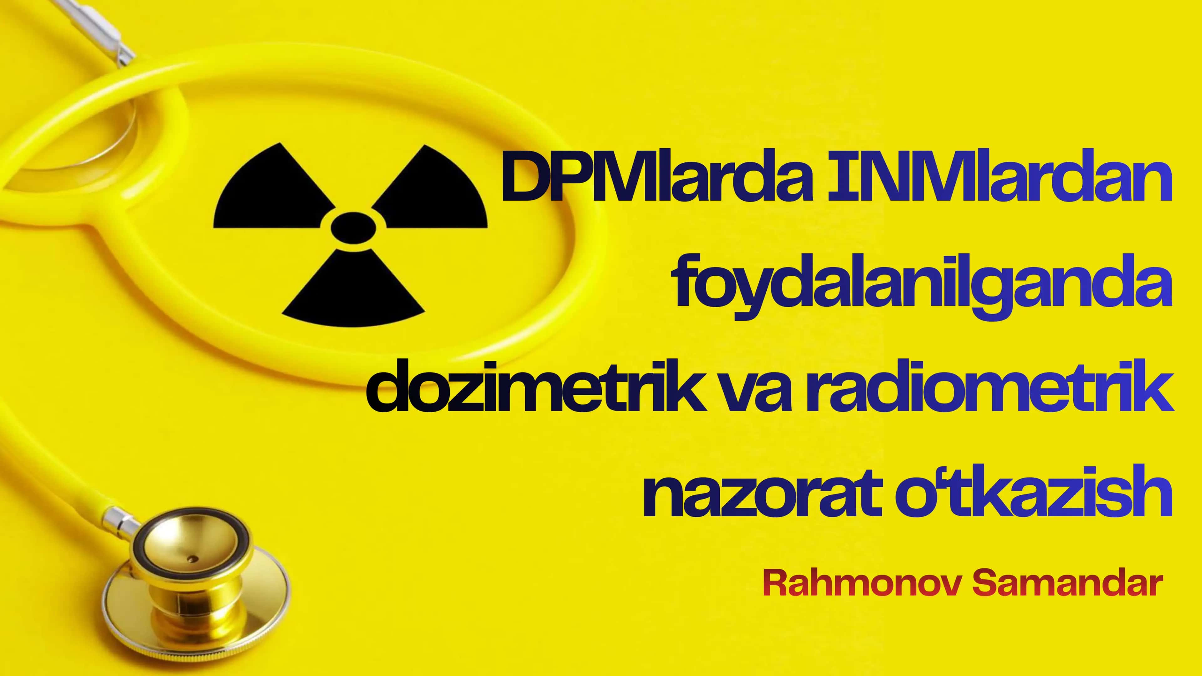 DPMlarda INMlardan foydalanilganda dozimetrik va radiometrik nazorat o‘tkazish 1
