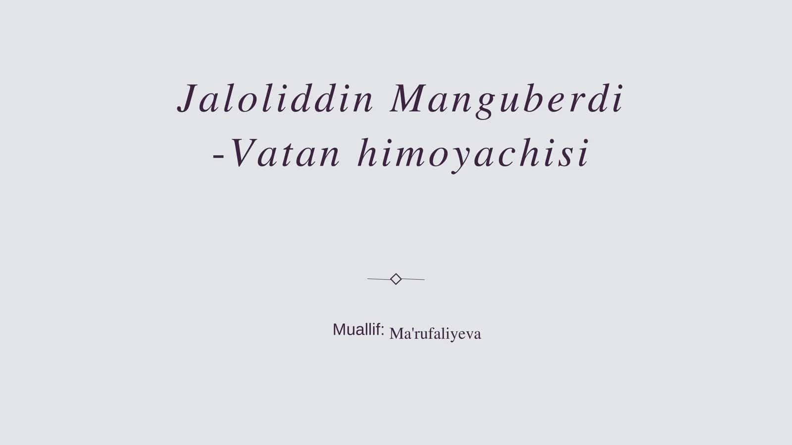 Jaloliddin Manguberdi: Vatan himoyachisi 1
