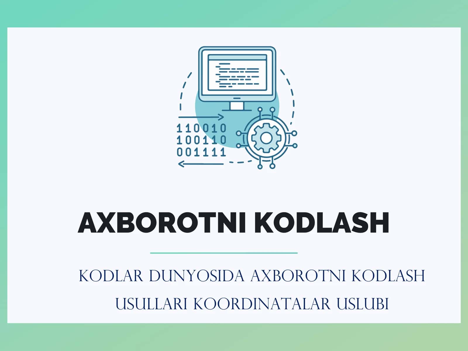 AXBOROTNI KODLASH 1
