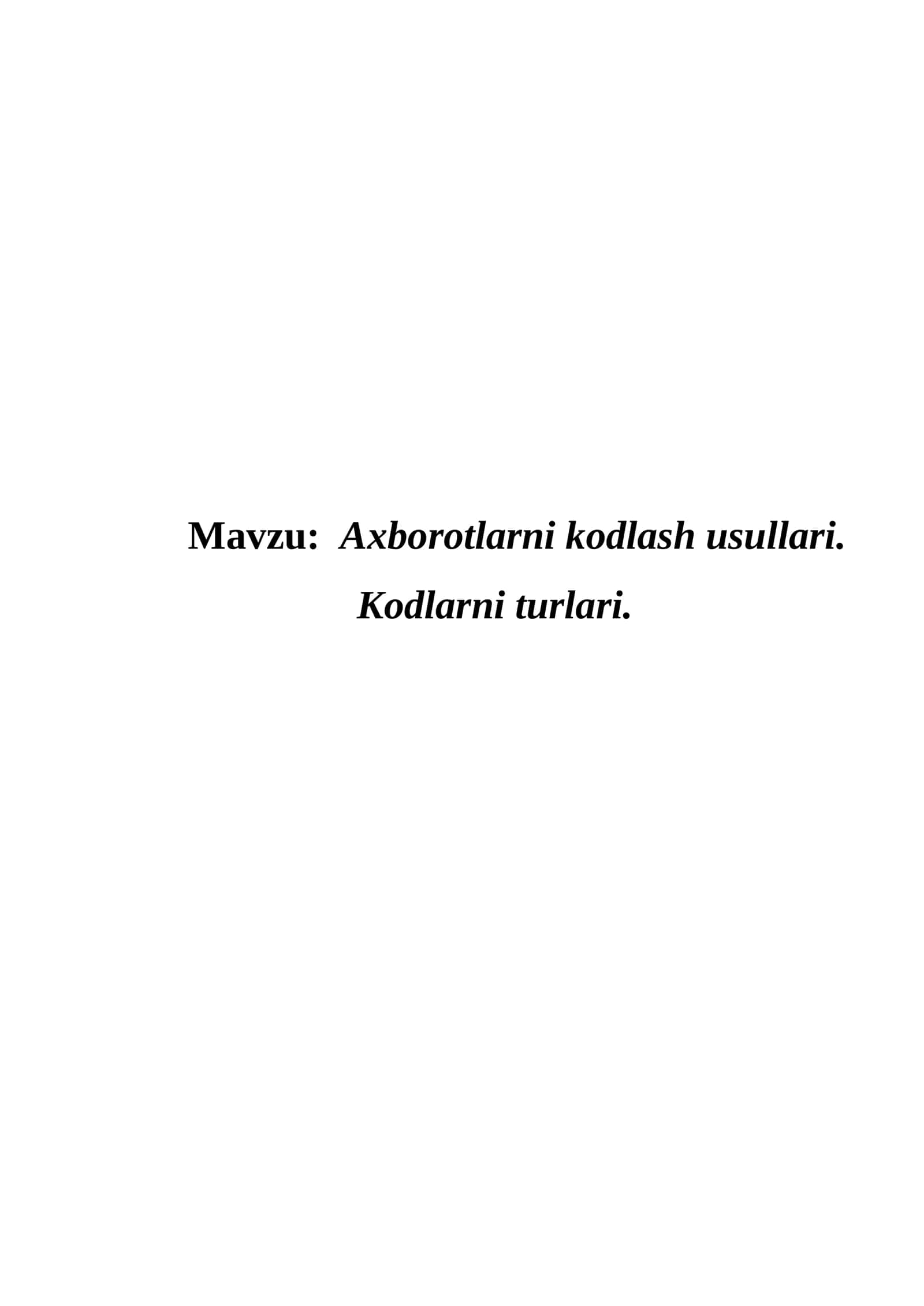 Axborotlarni kodlash usullari. Kodlarning turlari 1