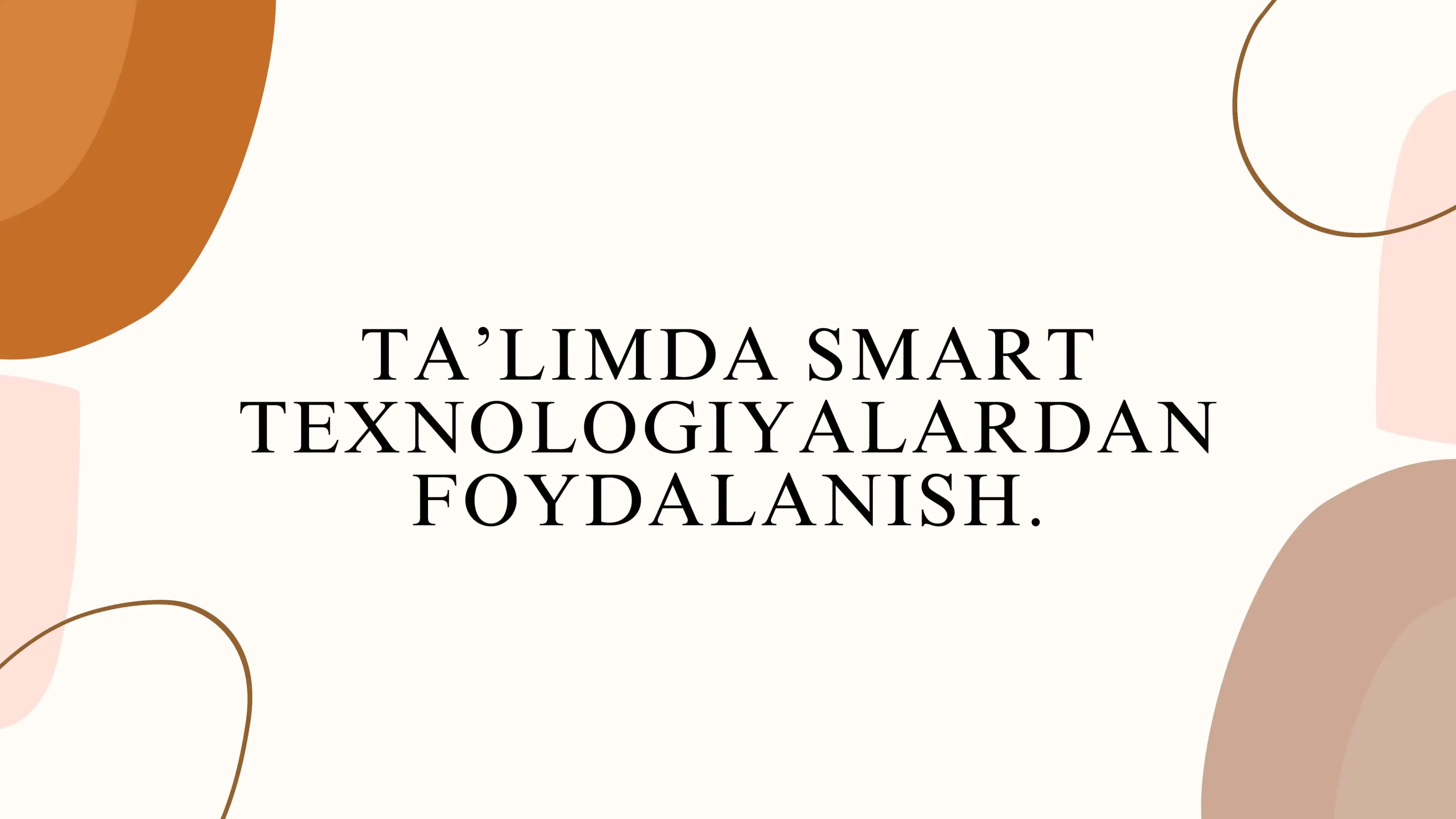 Ta'limda smart texnologiyalardan foydalanish 1