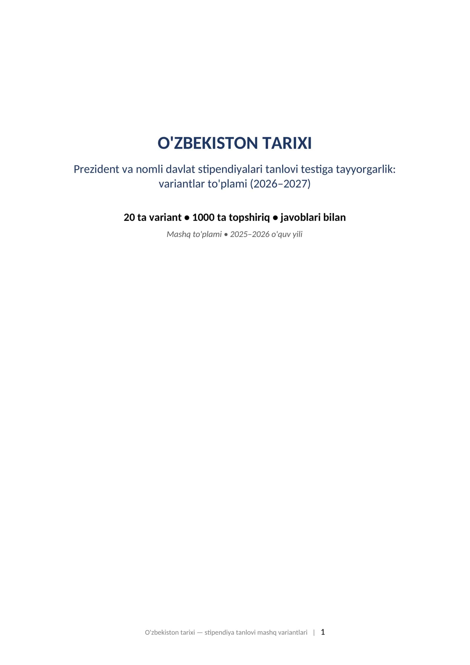 O'ZBEKISTON TARIXI Prezident va nomli davlat stipendiyalari tanlovi testiga tayyorgarlik: variantlar to'plami (2026–2027) 1