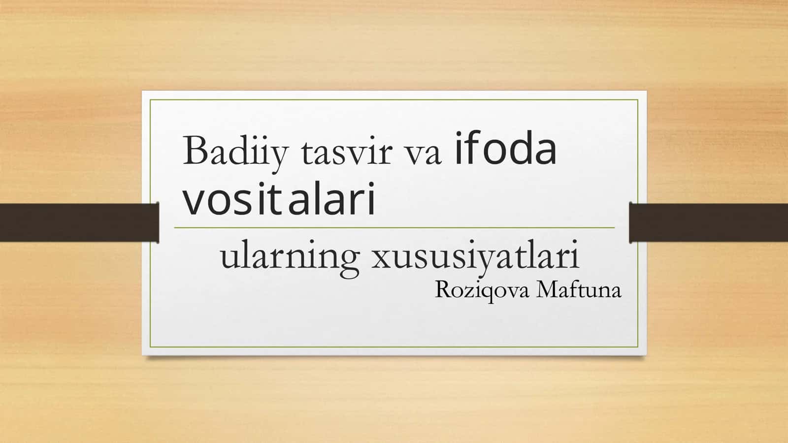 Badiiy tasvir va ifoda vositalari 1