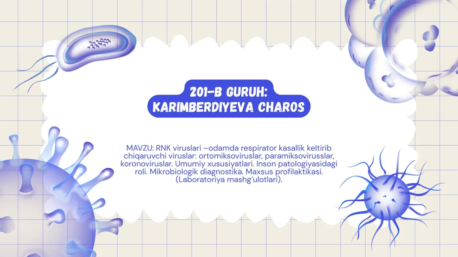 RNK viruslari –odamda respirator kasallik keltirib chiqaruvchi viruslar: ortomiksoviruslar, paramiksovirusslar, koronoviruslar. Umumiy xususiyatlari. Inson patologiyasidagi roli. Mikrobiologik diagnostika. Maxsus profilaktikasi. (Laboratoriya mashg‘ulotlari) 1