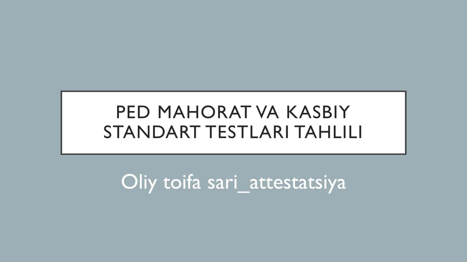PED MAHORAT VA KASBIY STANDART TESTLARI TAHLILI 1