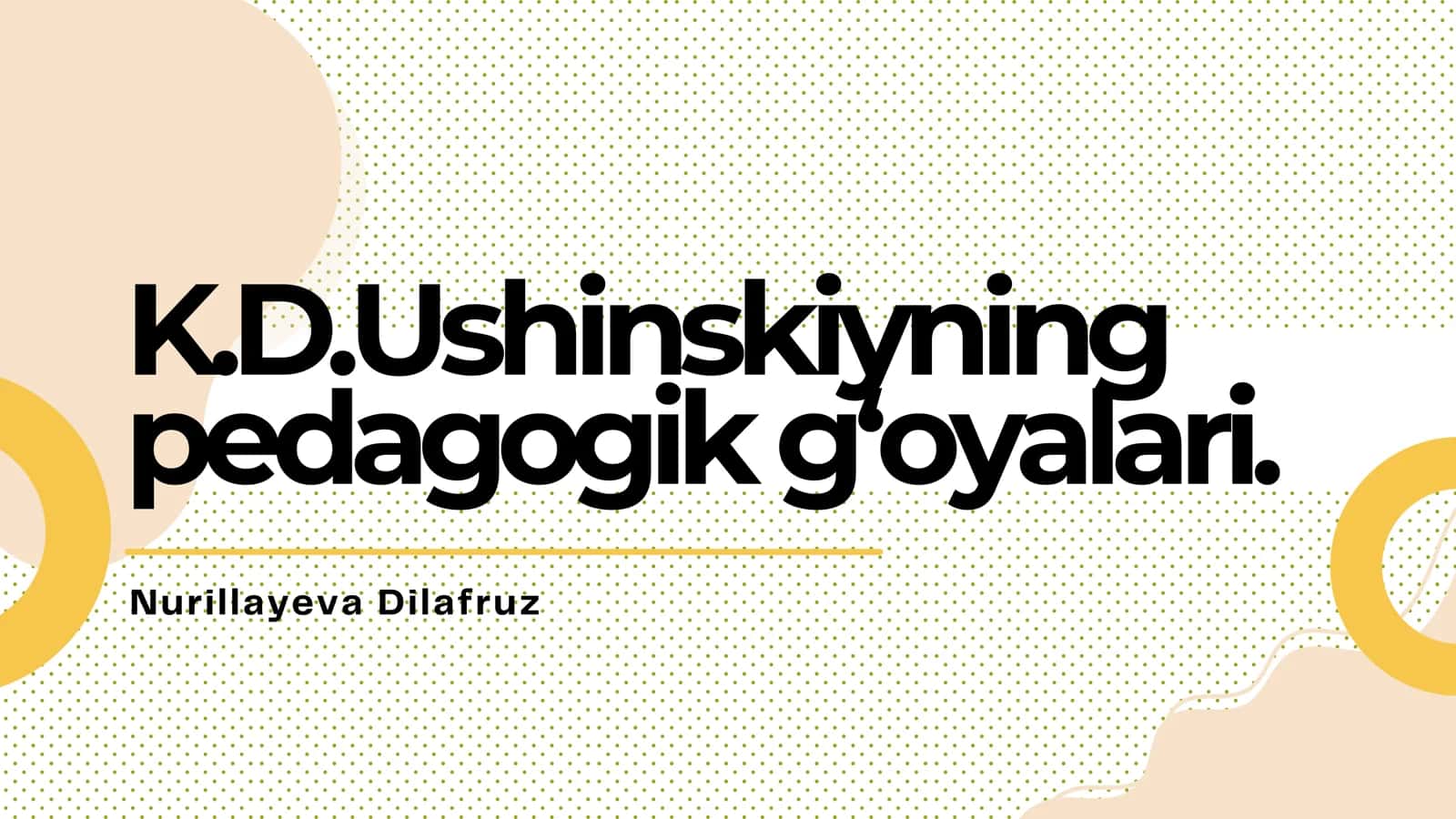 K.D.Ushinskiyning pedagogik g‘oyalari 1