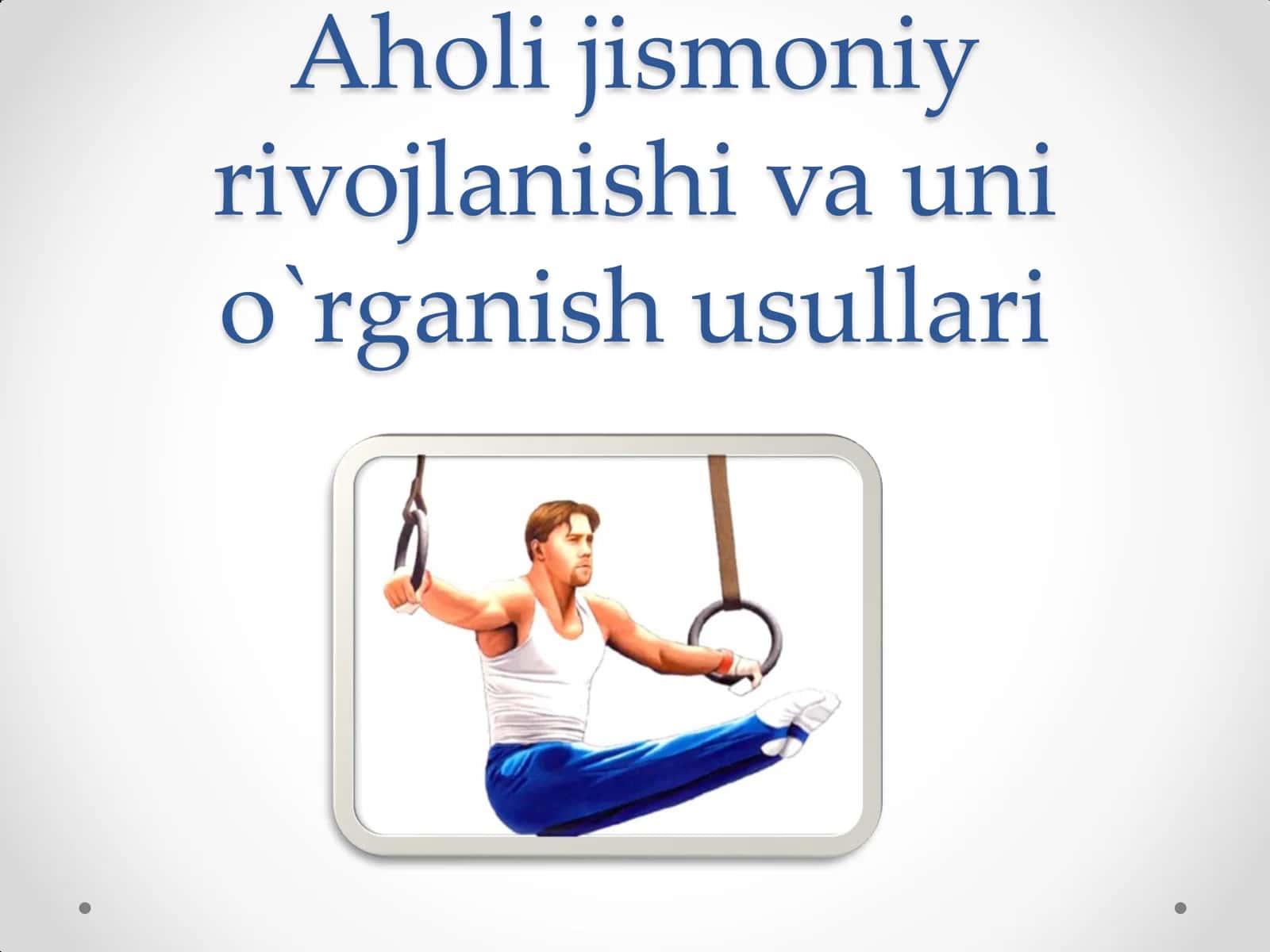 Aholi jismoniy rivojlanishi va uni o`rganish usullari 1