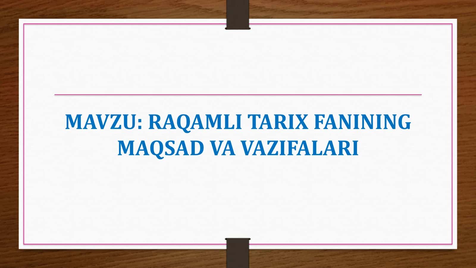RAQAMLI TARIX FANINING MAQSAD VA VAZIFALARI 1
