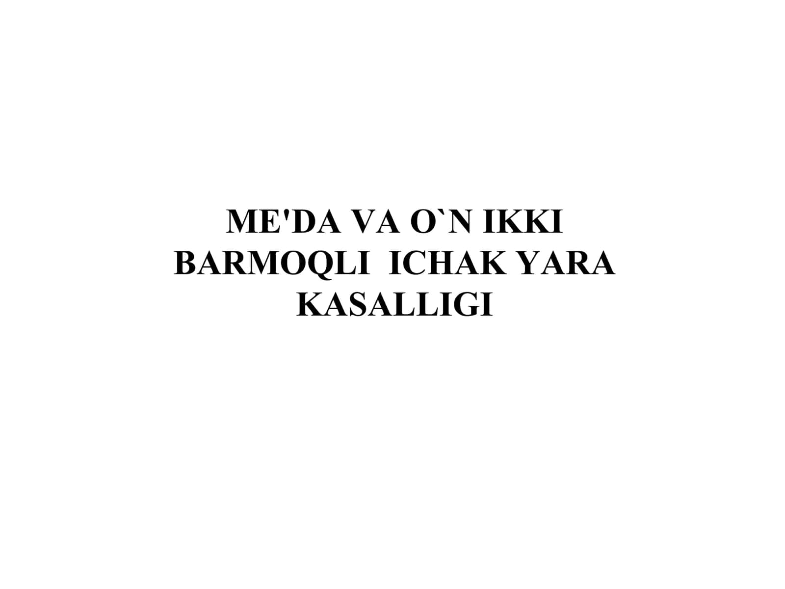 ME'DA VA O`N IKKI BARMOQLI ICHAK YARA KASALLIGI TA'RIFI 1