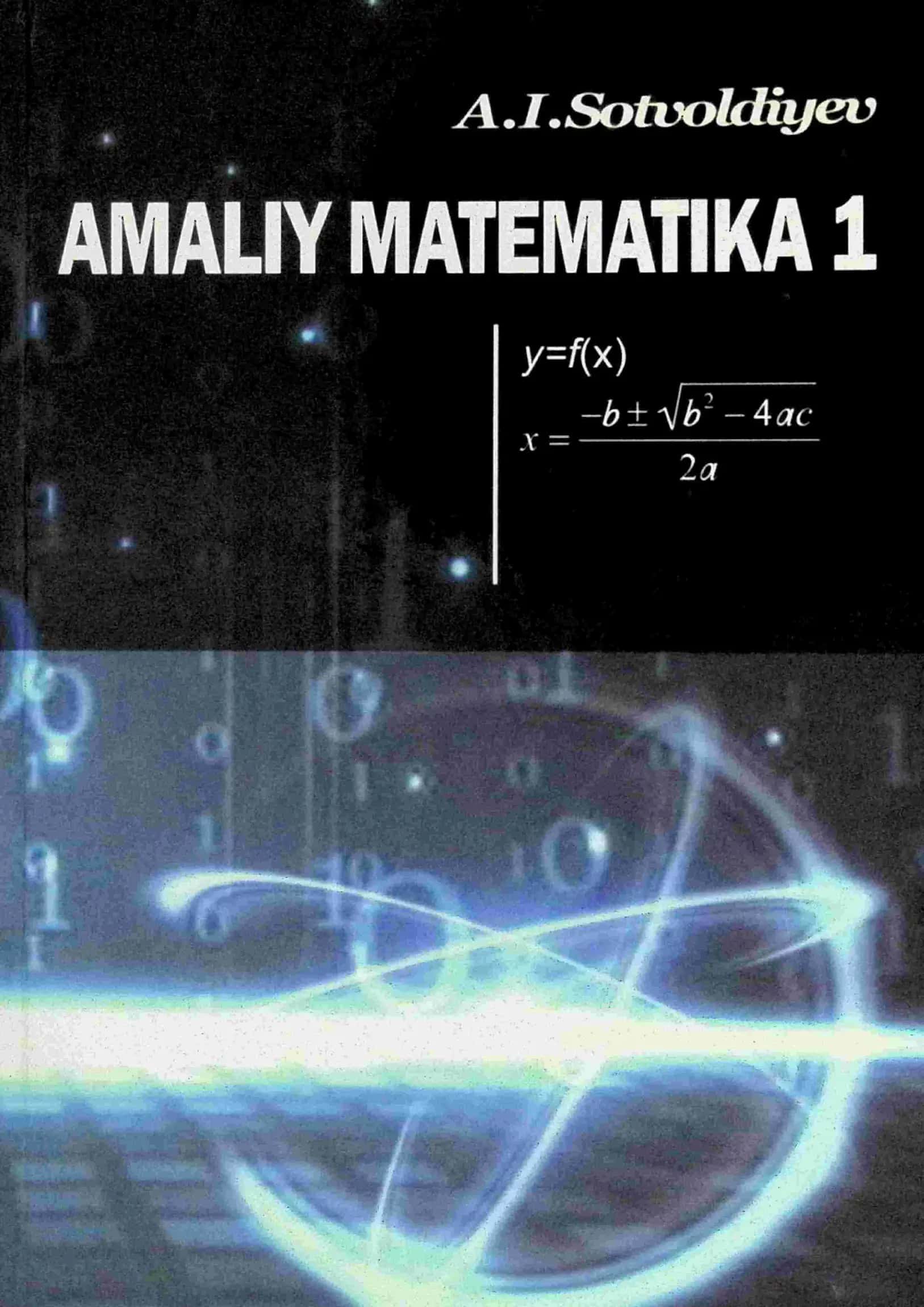 Amaliy matematika I (mustaqil ta’limni tashkil etish bo‘yicha) 1
