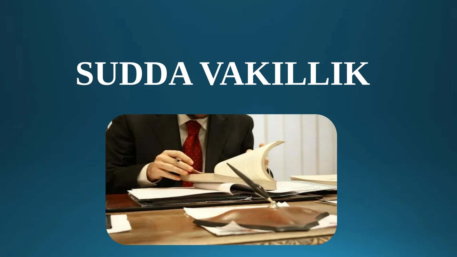 SUDDA VAKILLIK 1