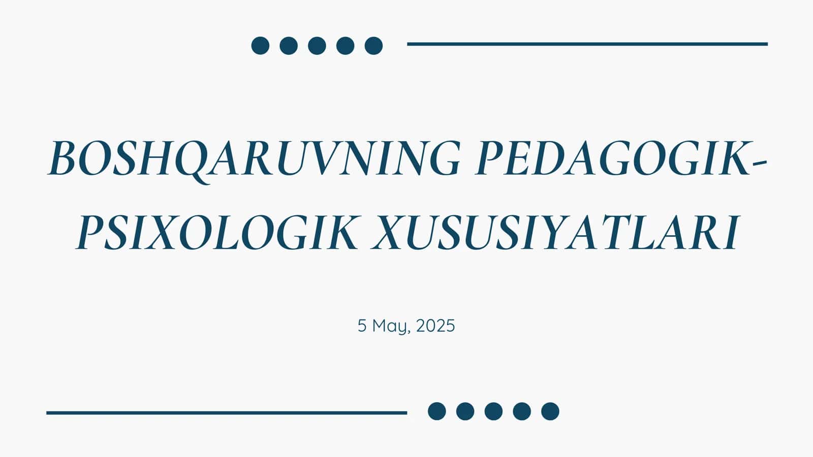 BOSHQARUVNING PEDAGOGIK- PSIXOLOGIK XUSUSIYATLARI 1