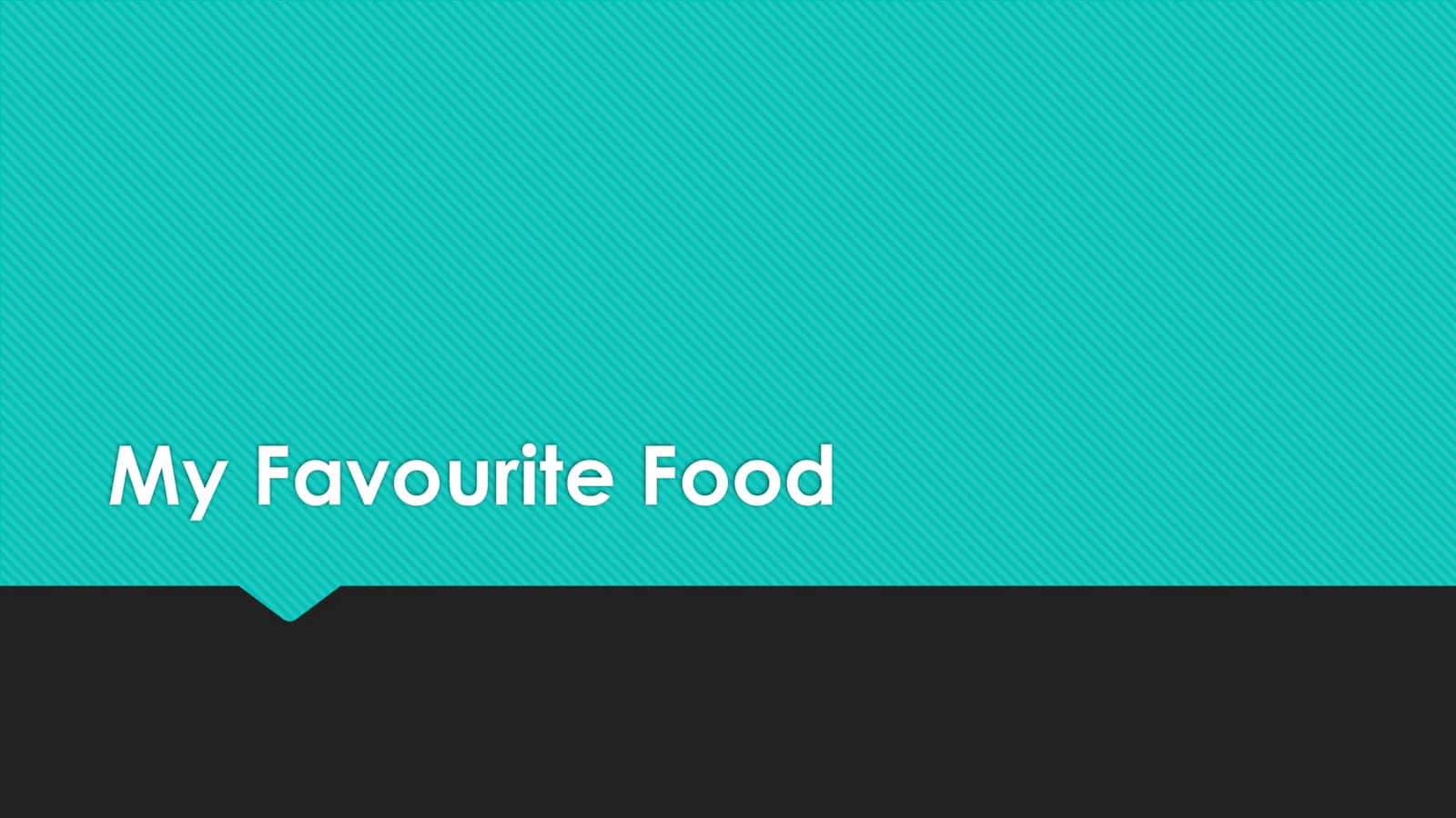 My Favourite Food 1