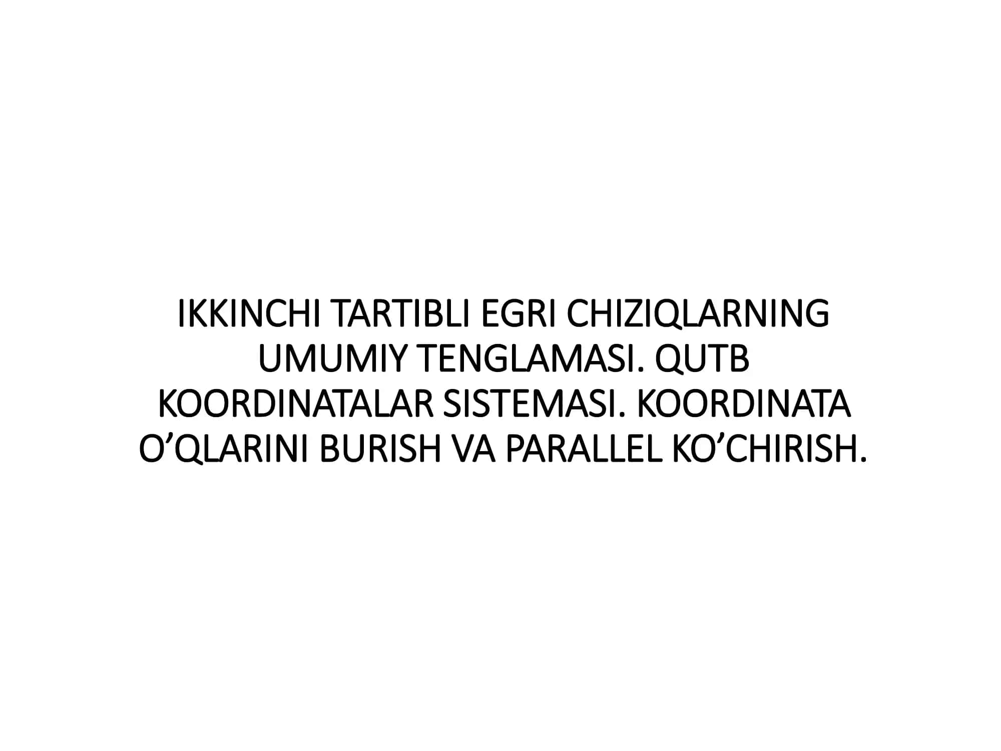 IKKINCHI TARTIBLI EGRI CHIZIQLARNING UMUMIY TENGLAMASI 1