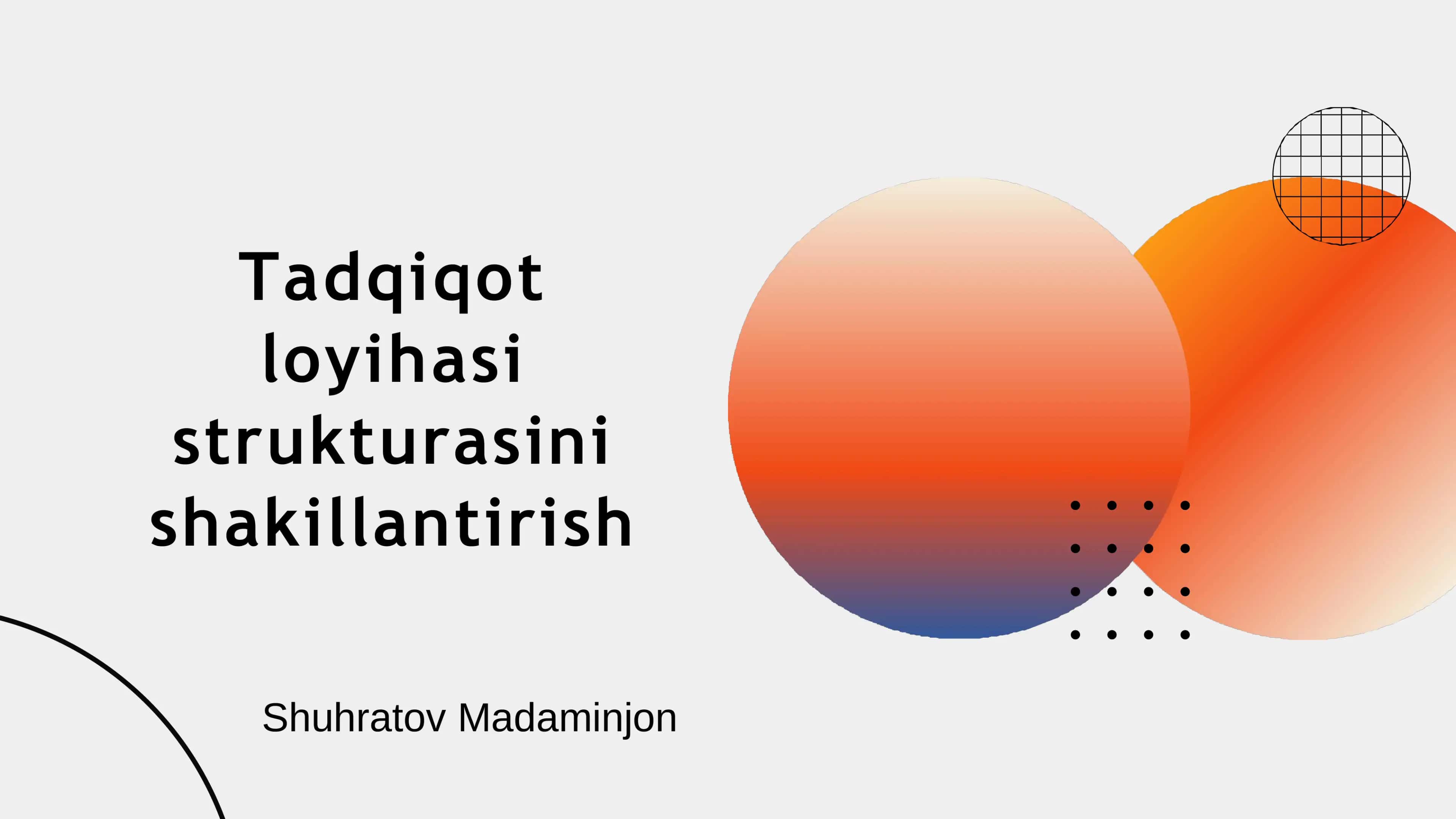 Tadqiqot loyihasi strukturasini shakillantirish 1