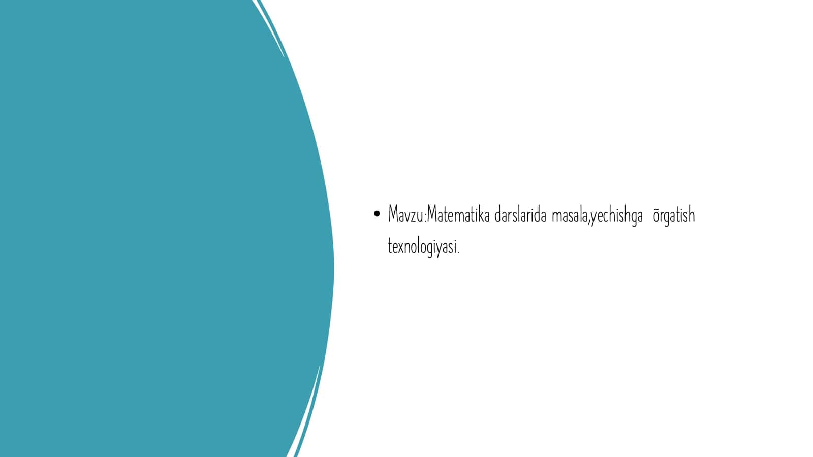 Matematika darslarida masala, yechishga õrgatish texnologiyasi. 1
