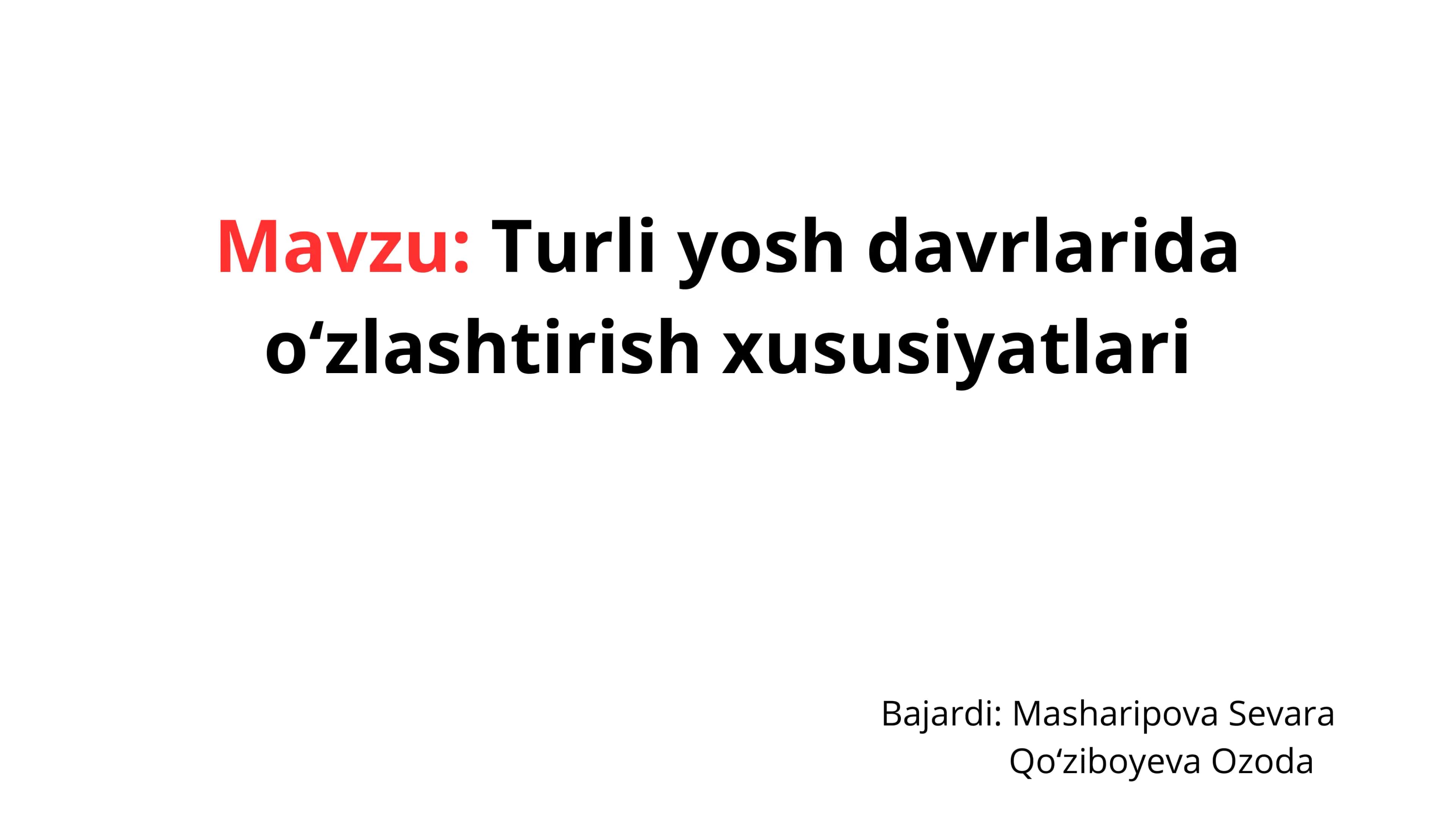 Turli yosh davrlarida o‘zlashtirish xususiyatlari 1