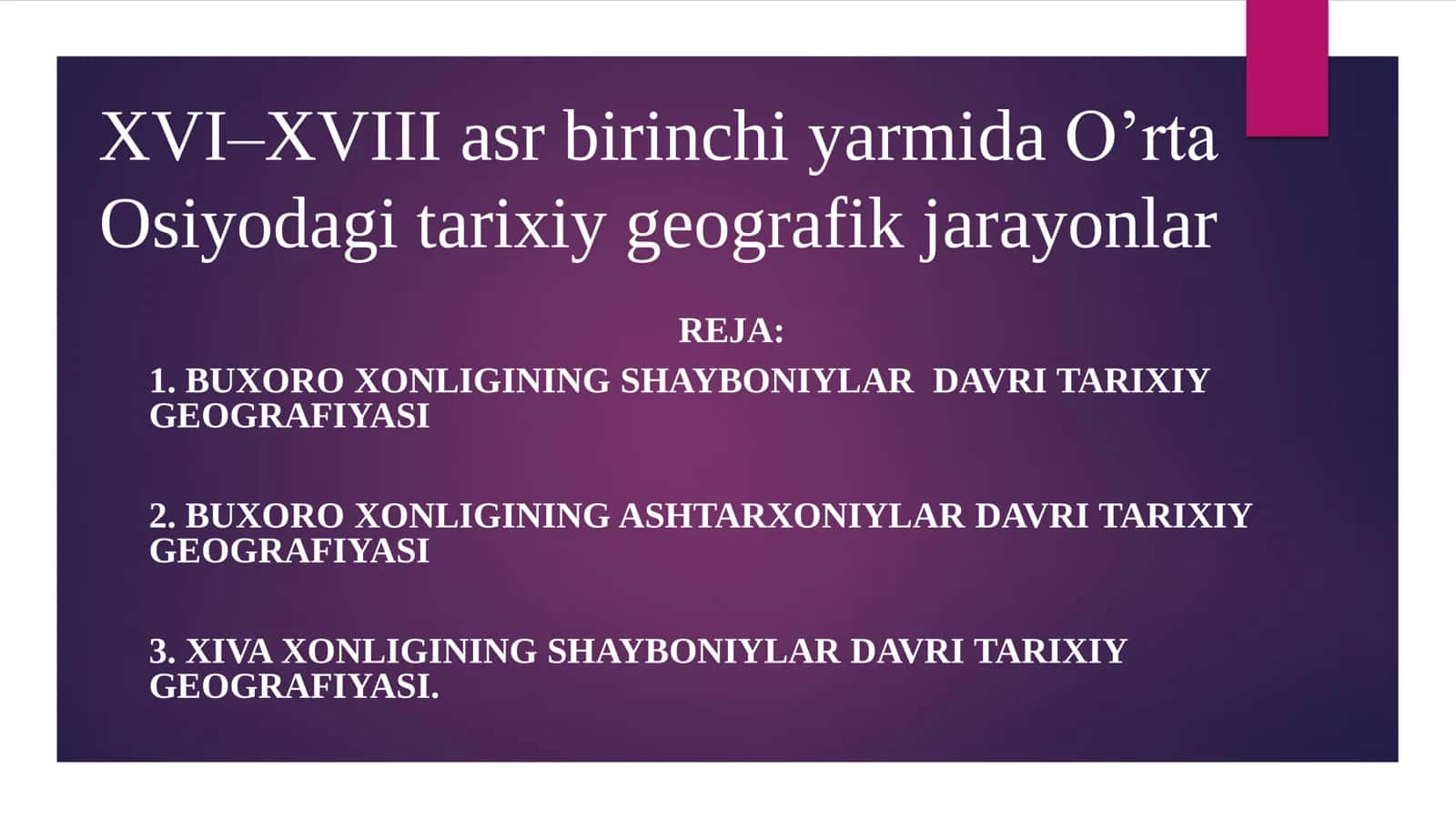 XVI–XVIII asr birinchi yarmida O’rta Osiyodagi tarixiy geografik jarayonlar 1