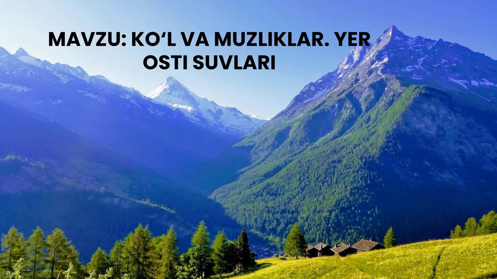 KO‘L VA MUZLIKLAR. YER OSTI SUVLARI 1