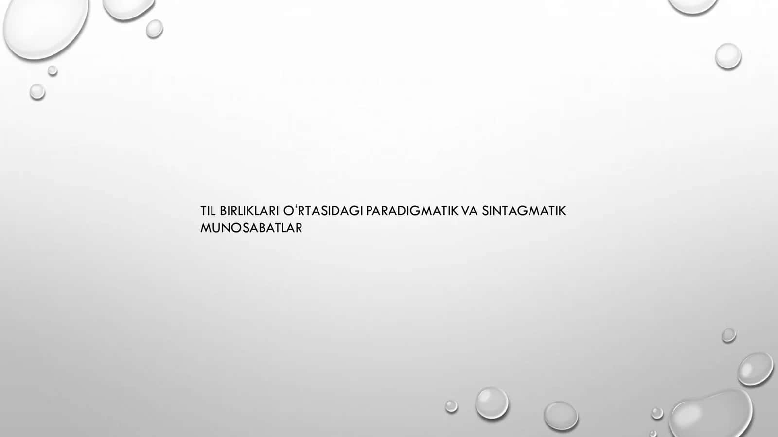 TIL BIRLIKLARI OʻRTASIDAGI PARADIGMATIK VA SINTAGMATIK MUNOSABATLAR 1