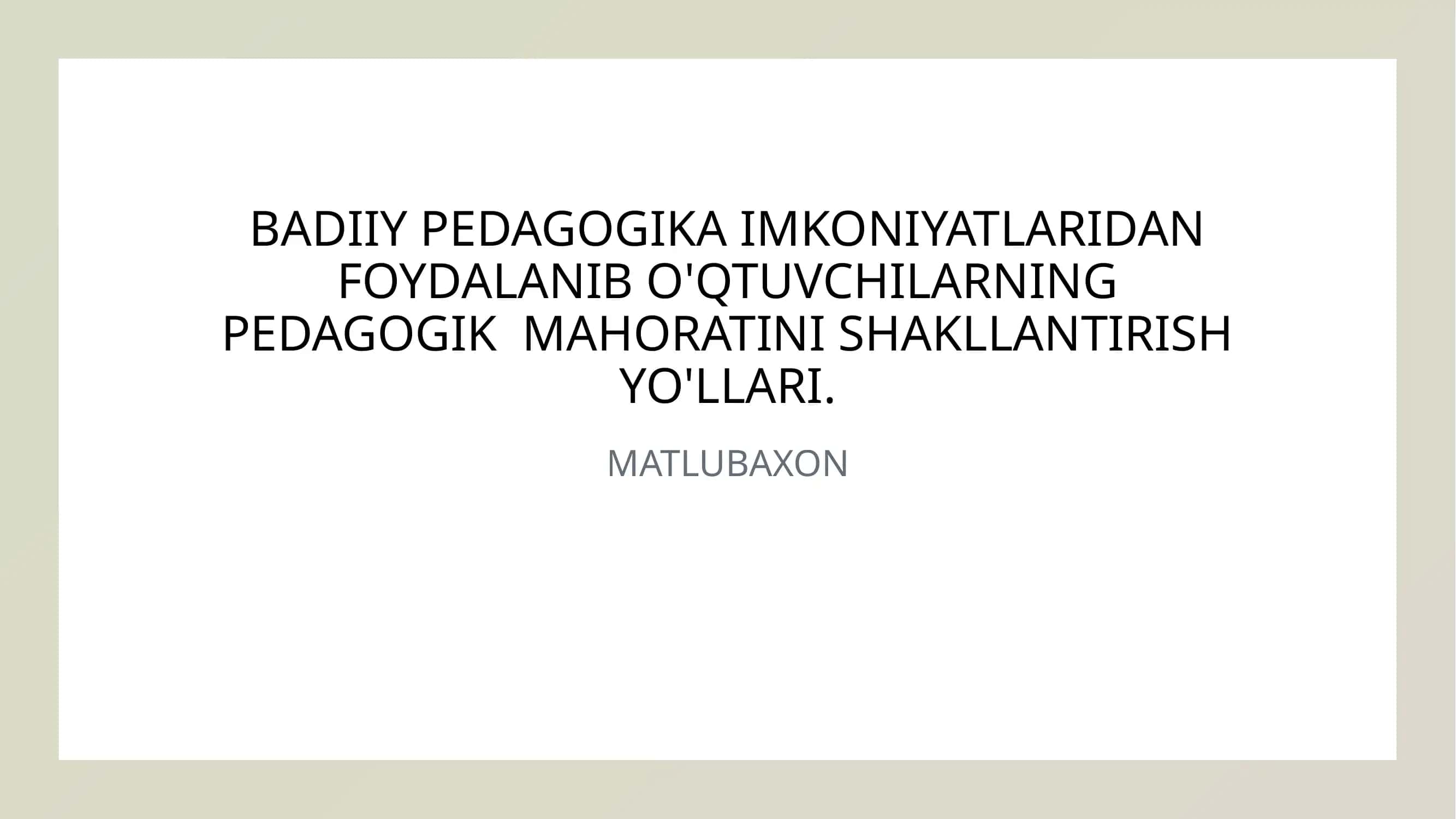BADIIY PEDAGOGIKA IMKONIYATLARIDAN 1