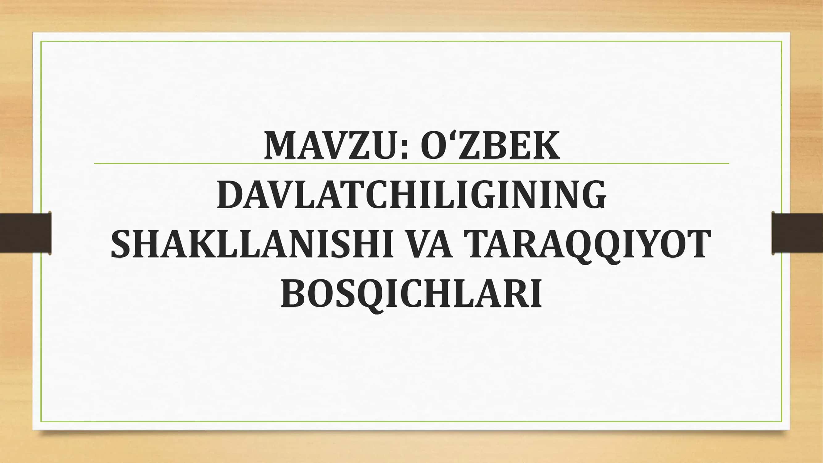 O‘ZBEK DAVLATCHILIGINING SHAKLLANISHI VA TARAQQIYOT BOSQICHLARI 1