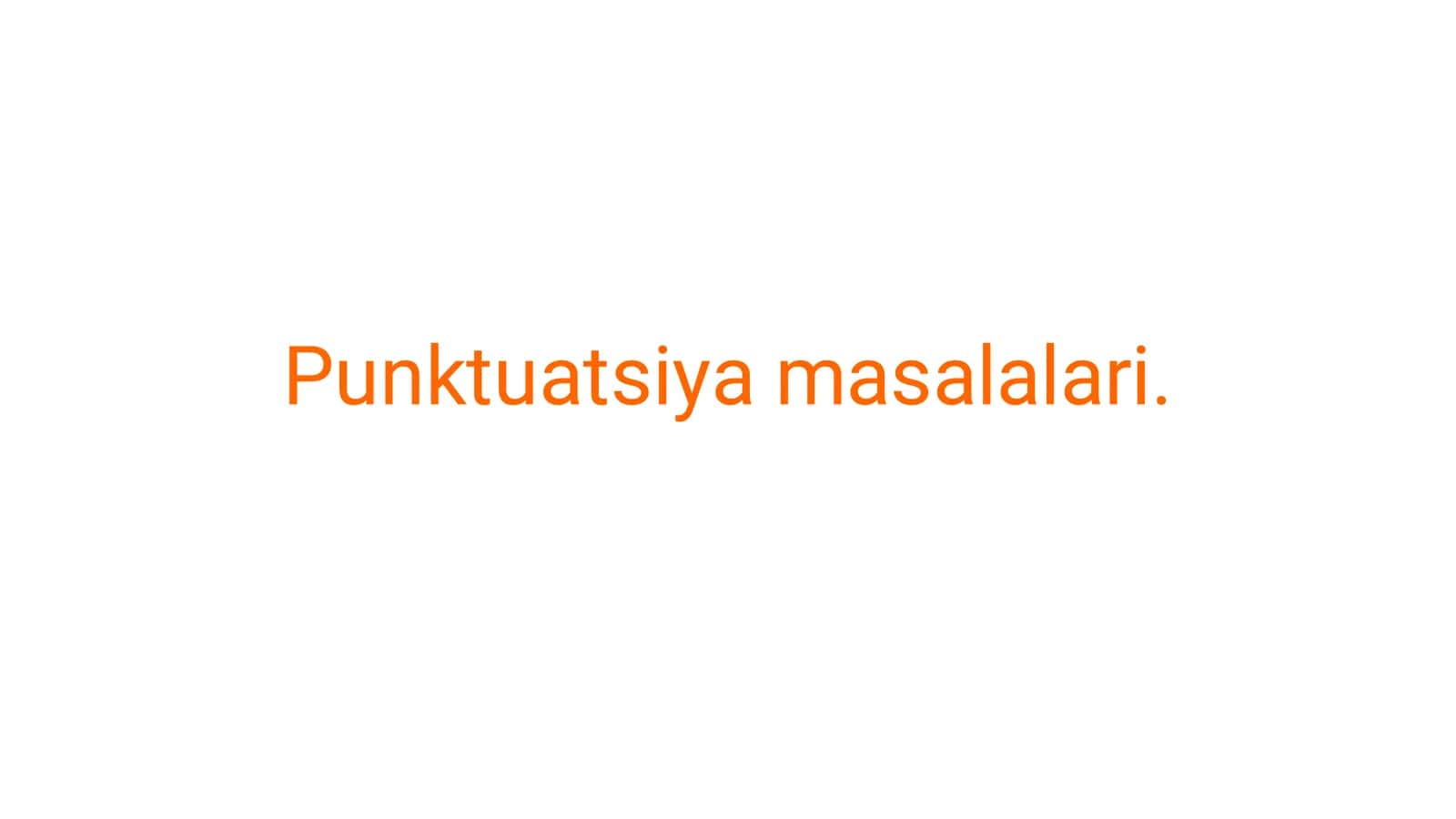 Punktuatsiya masalalari. 1