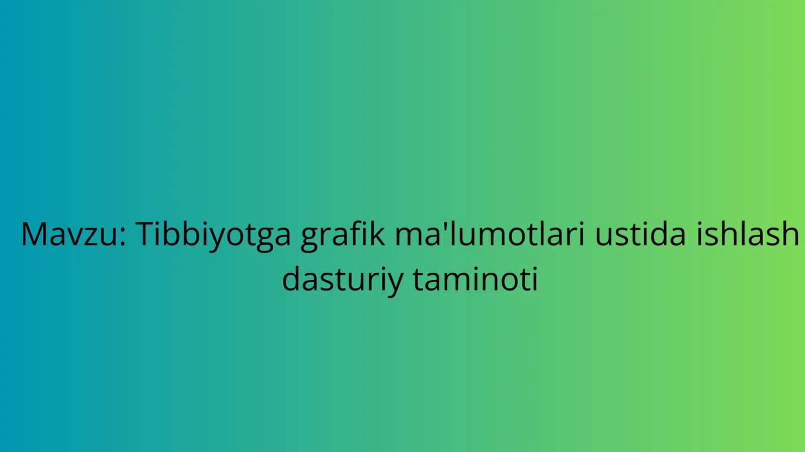 Tibbiyotga grafik ma'lumotlari ustida ishlash 1
