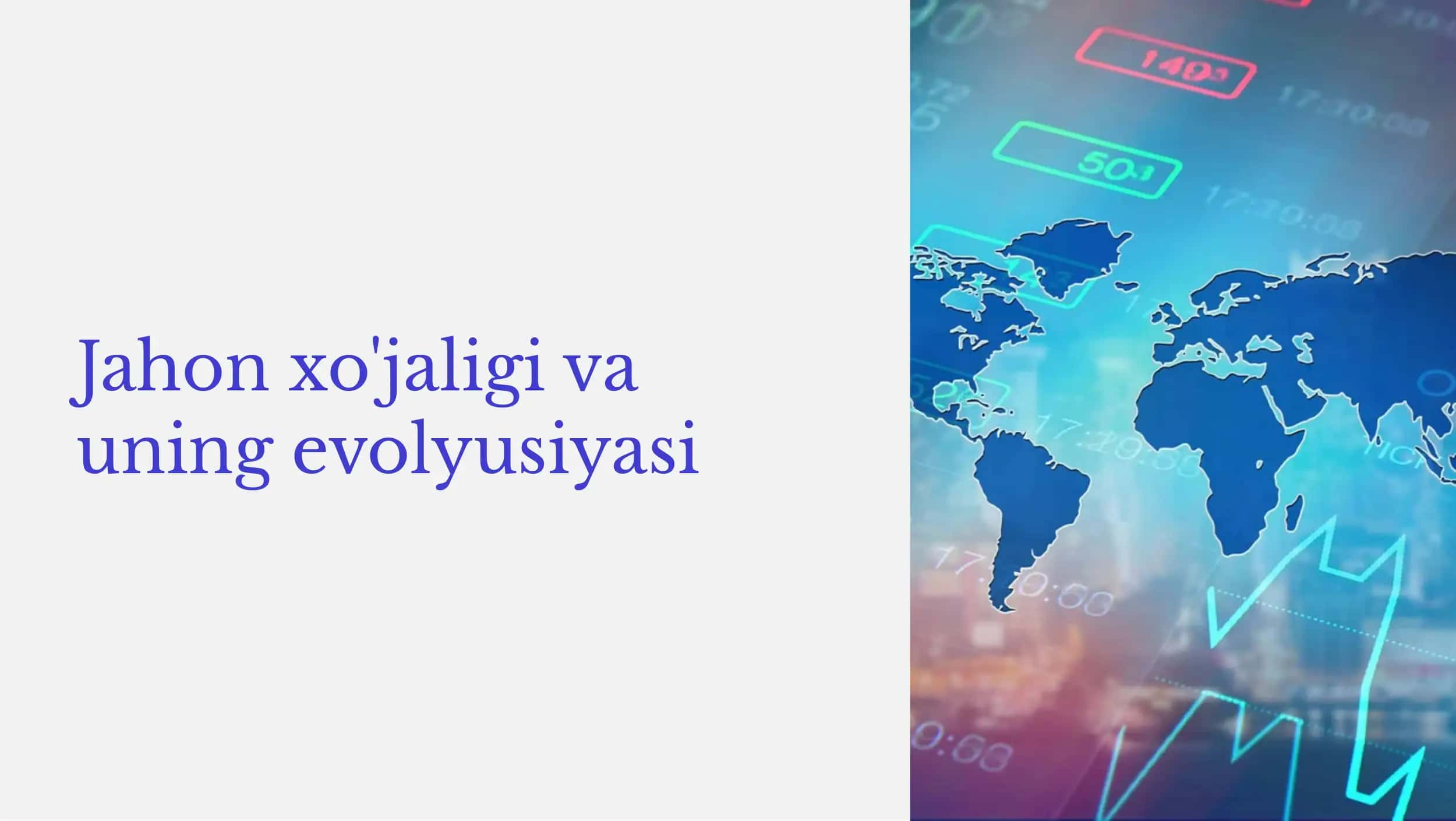 Jahon xo'jaligi va uning evolyusiyasi 1