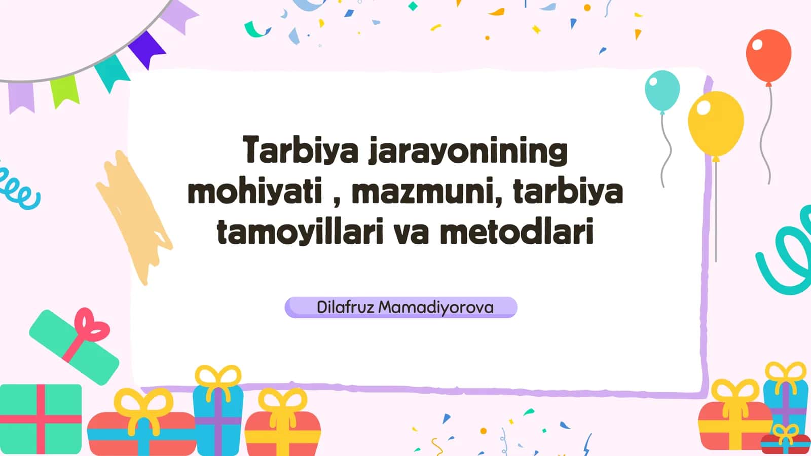 Tarbiya jarayonining mohiyati, mazmuni, tamoyillari va metodlari 1