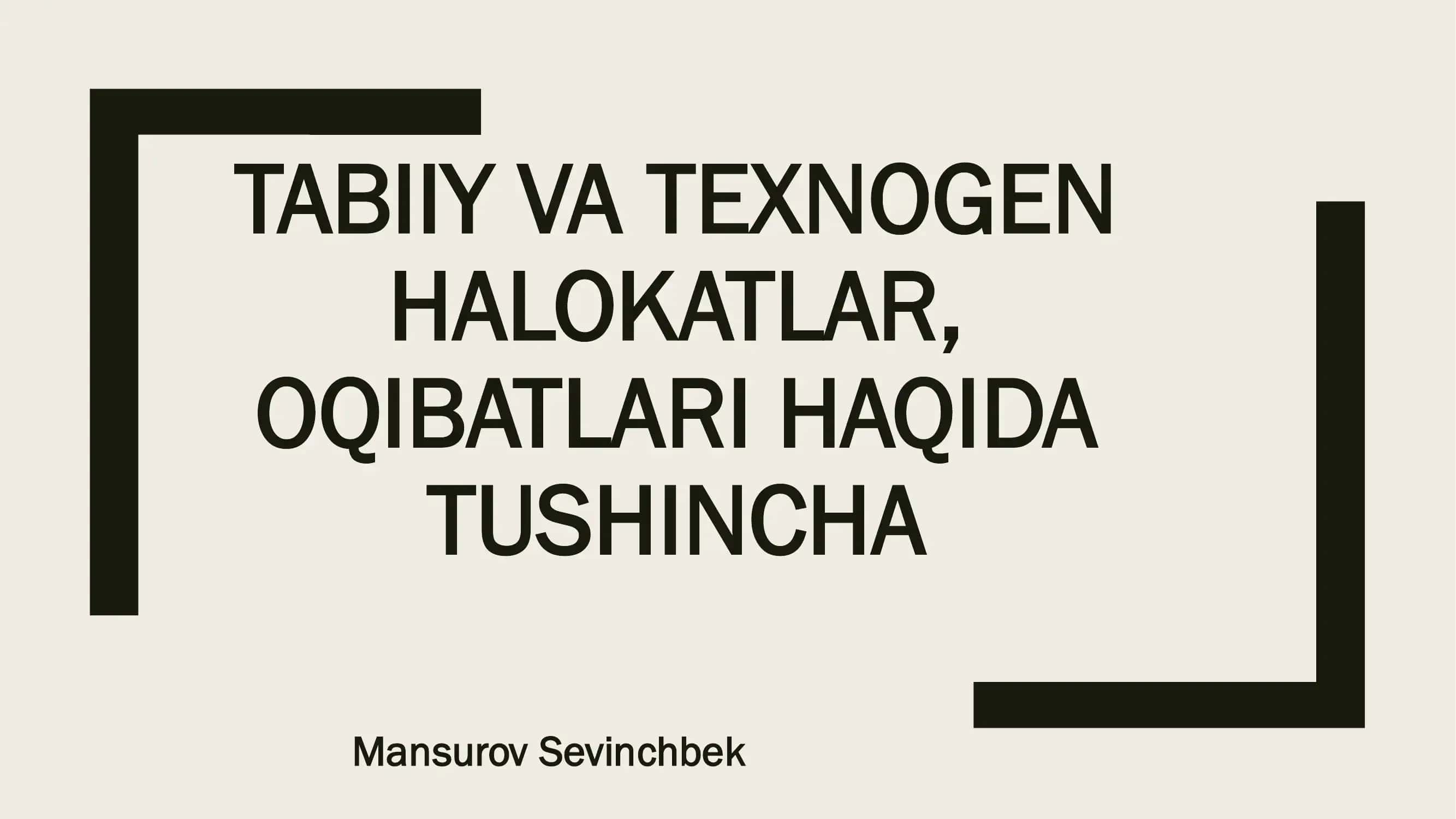 Tabiiy va texnogen halokatlar 1