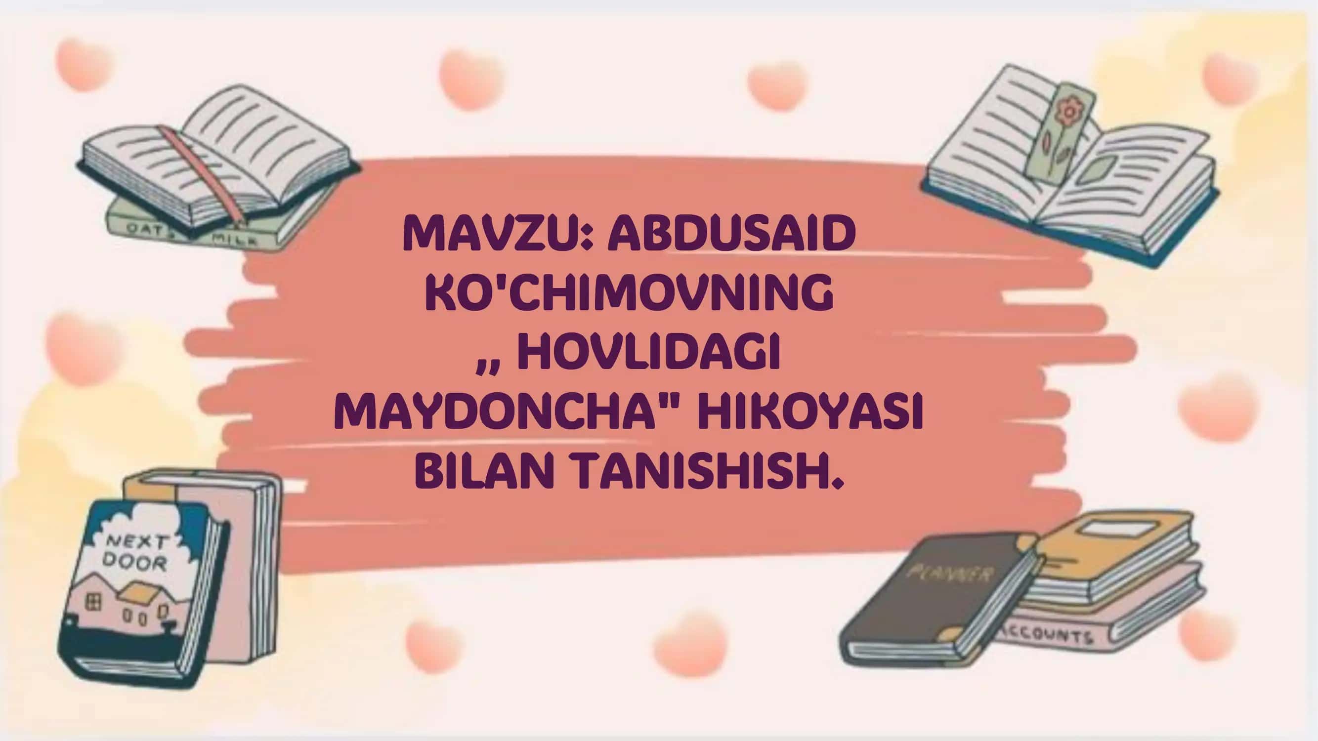 ABDUSAID KO'CHIMOVNING,, HOVLIDAGI MAYDONCHA" HIKOYASI 1