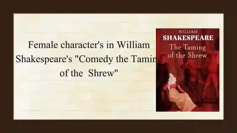 Female character's in William Shakespeare's "Comedy the Taming