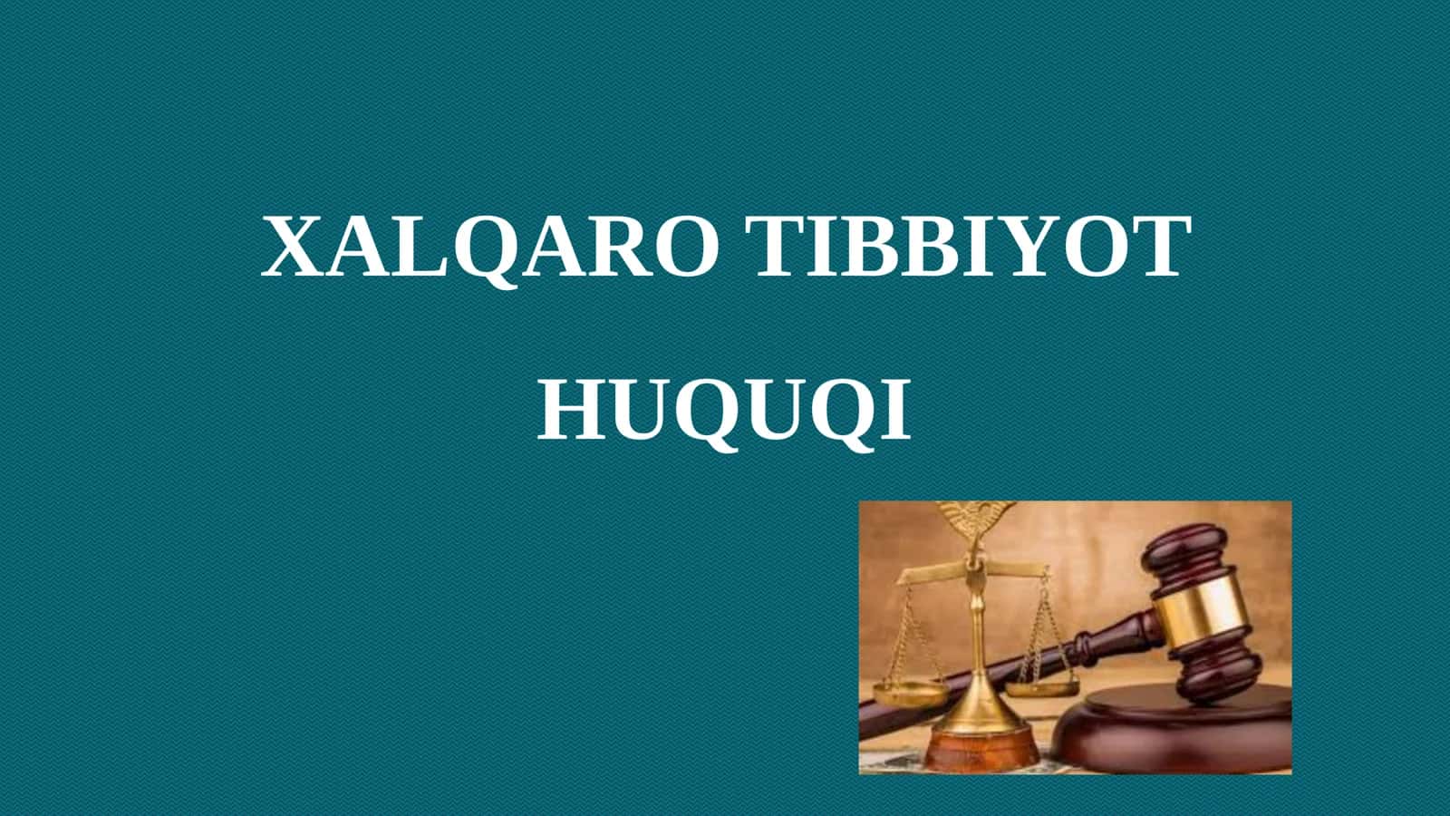 XALQARO TIBBIYOT HUQUQI 1