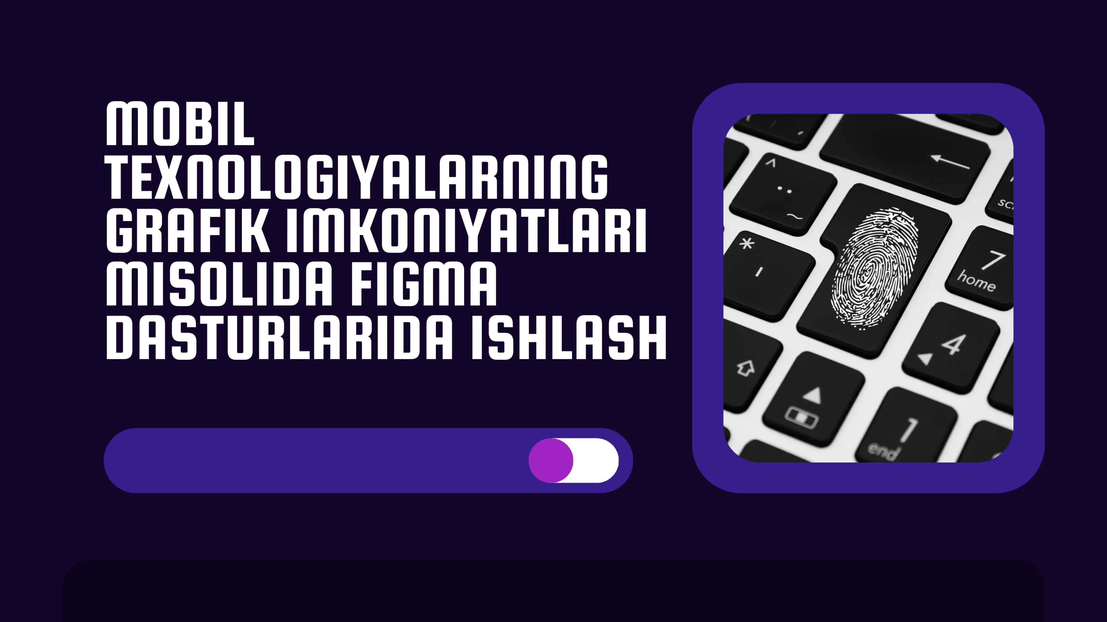 MOBIL TEXNOLOGIYALARNING GRAFIK IMKONIYATLARI MISOLIDA FIGMA DASTURLARIDA ISHLASH 1