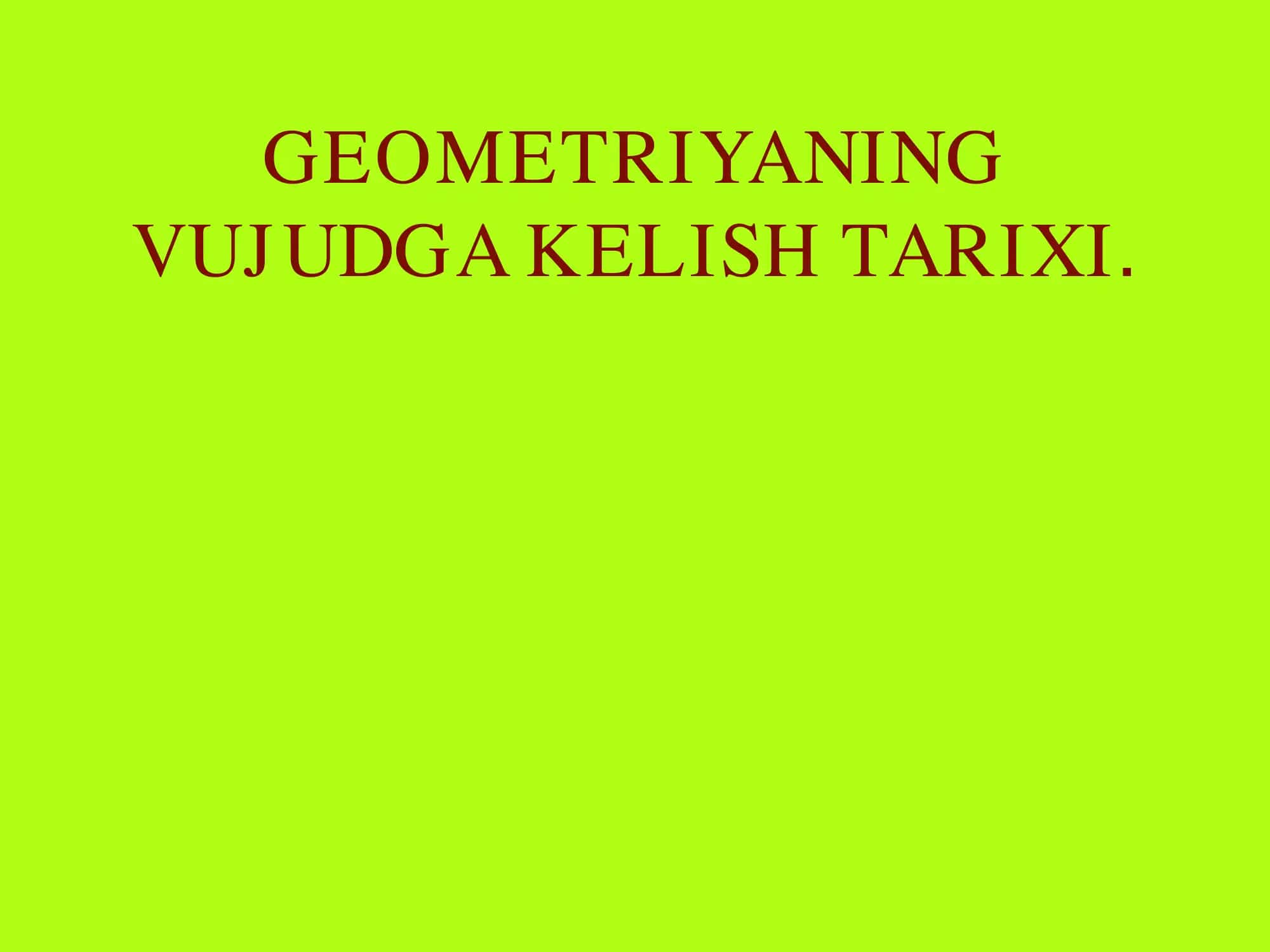 Geometriyaning Vujudga Kelish Tarixi 1