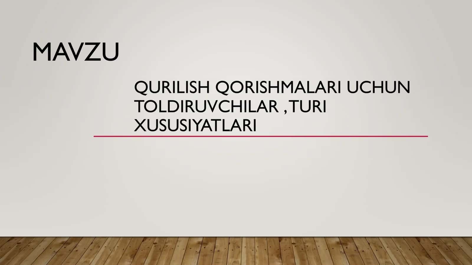 QURILISH QORISHMALARI UCHUN TO'LDIRUVCHILAR , TURI XUSUSIYATLARI 1