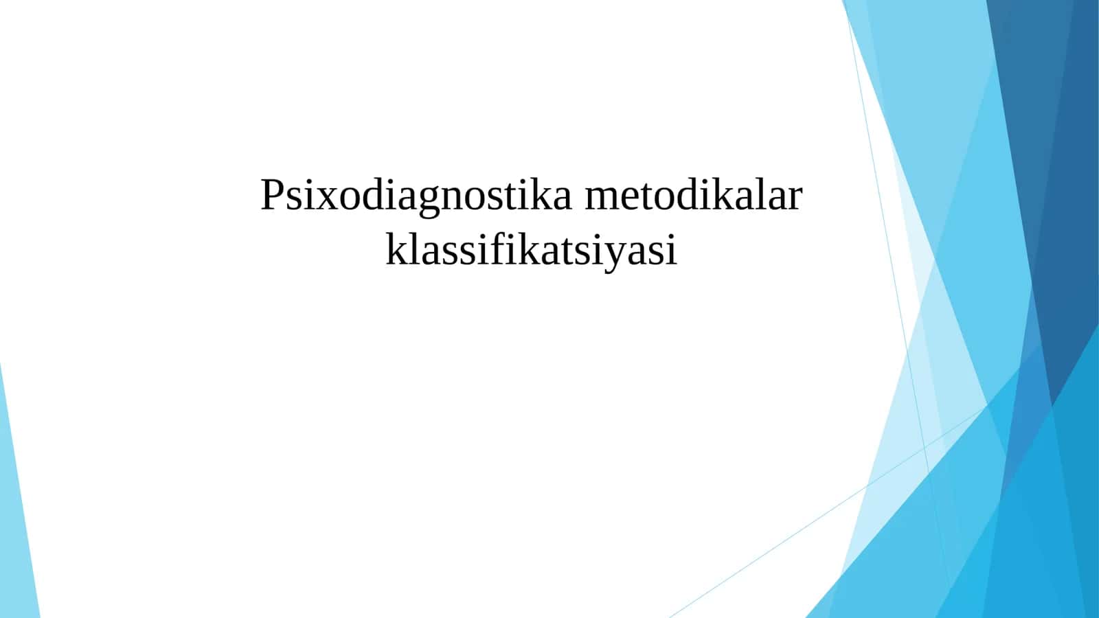 Psixodiagnostika metodikalar klassifikatsiyasi 1