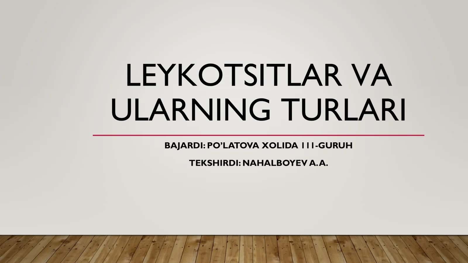 LEYKOTSITLAR VA ULARNING TURLARI 1