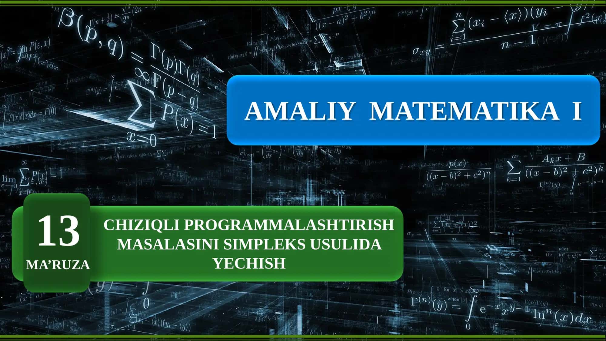 Amaliy matematika 1: Chiziqli programmalashtirish masalasini simpleks usulida yechish 1