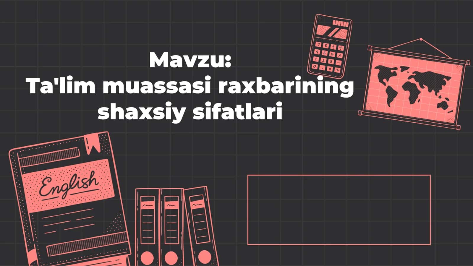 Ta'lim muassasi raxbarining shaxsiy sifatlari 1