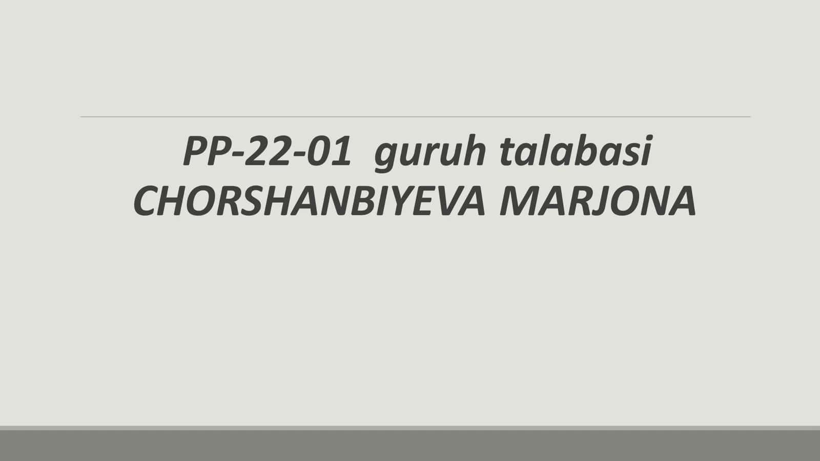 CHORSHANBIYEVA MARJONA 1