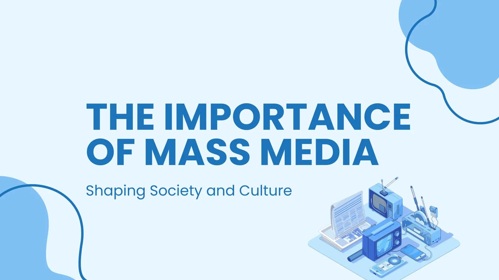 THE IMPORTANCE OF MASS MEDIA 1
