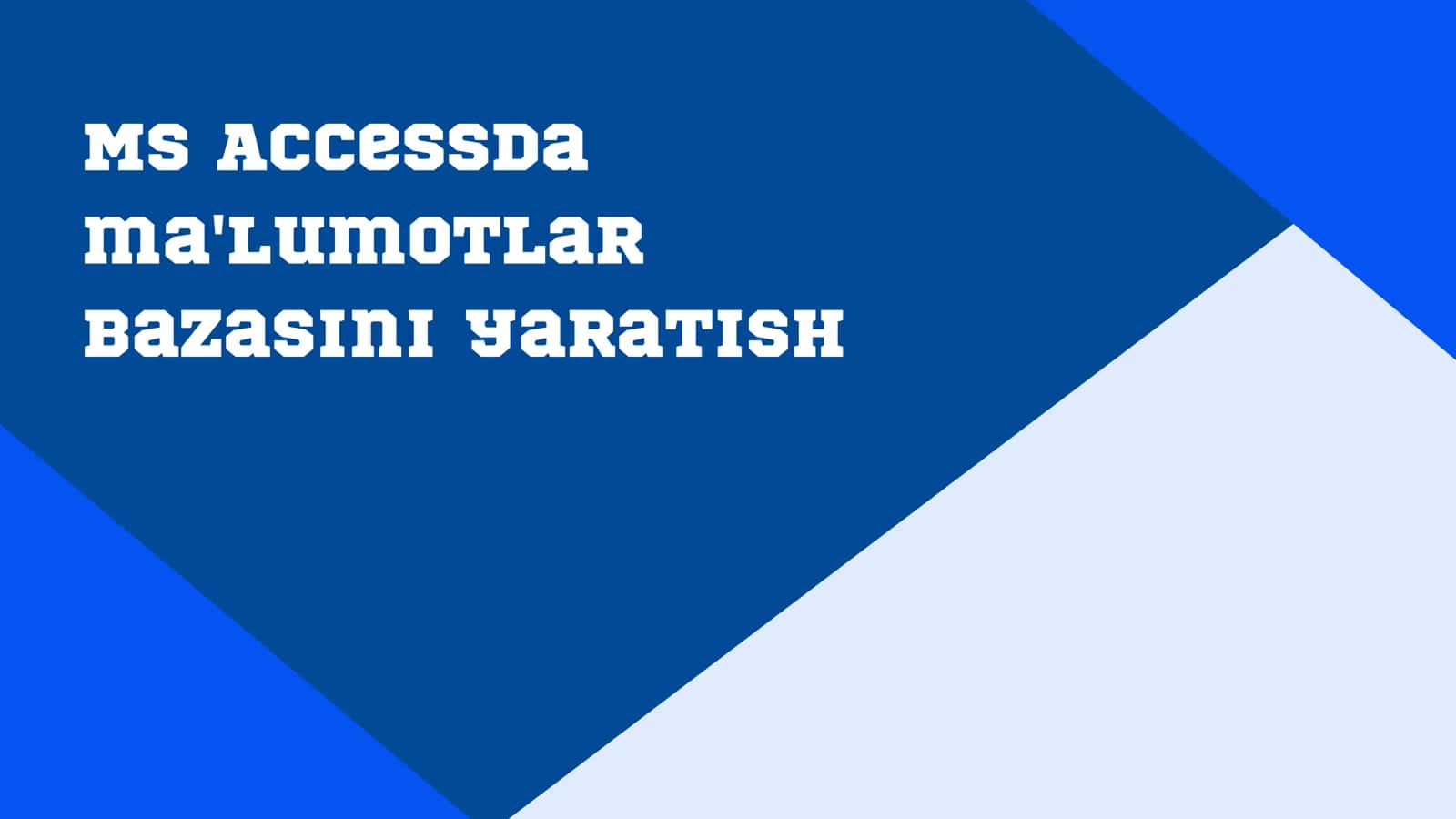 MS Accessda ma'lumotlar bazasini yaratish 1