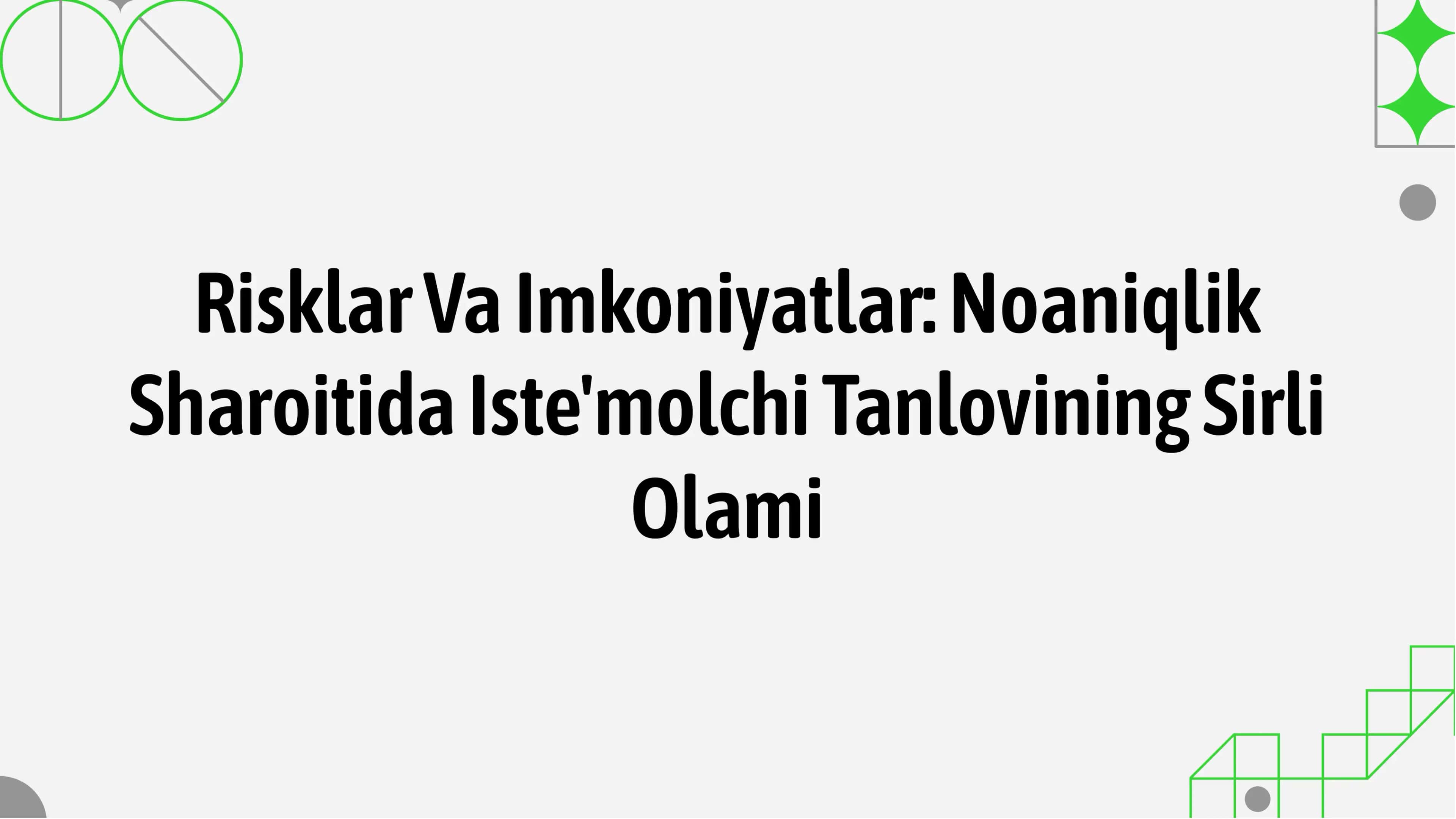 Risklar Va Imkoniyatlar: Noaniqlik 1