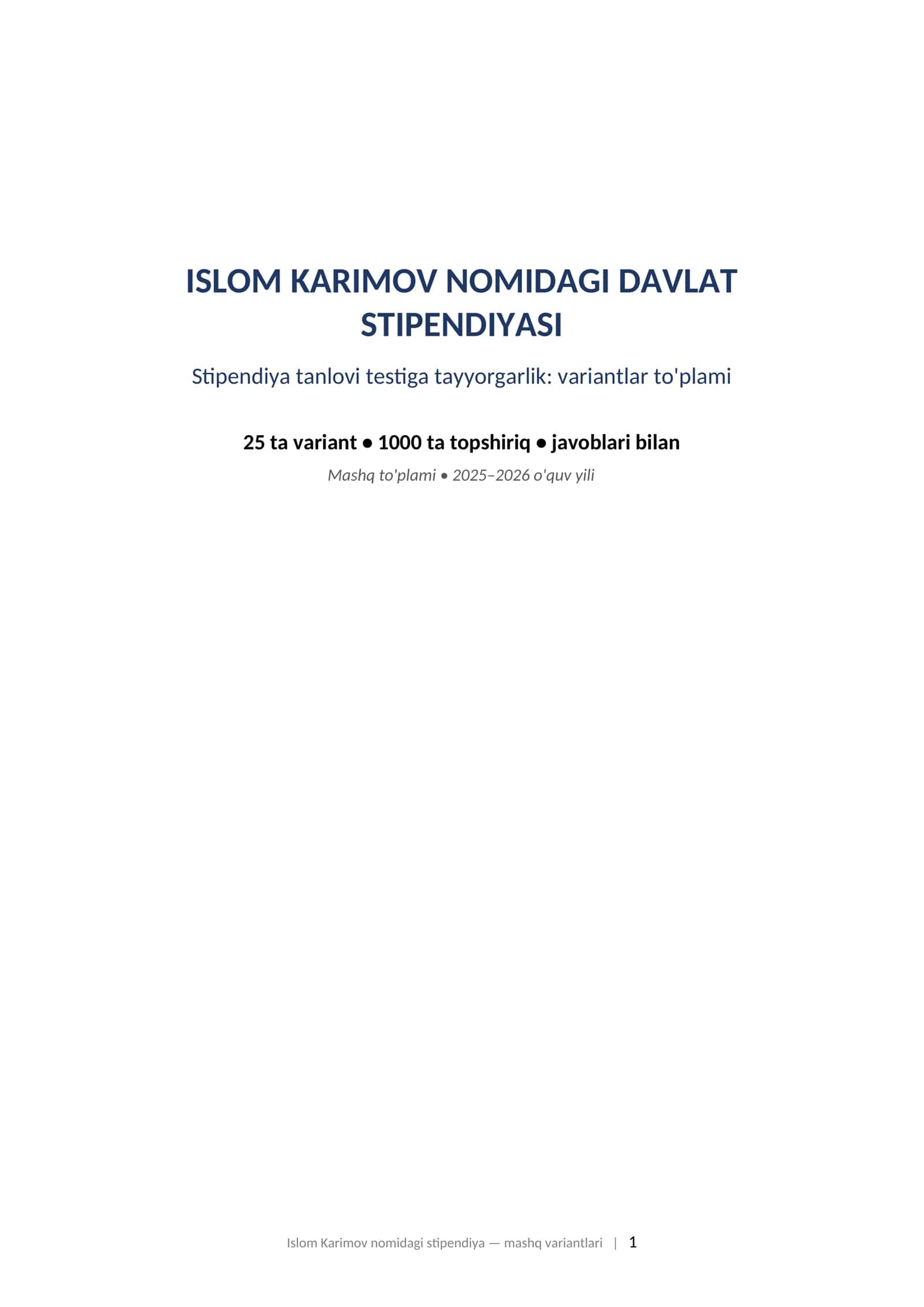 ISLOM KARIMOV NOMIDAGI DAVLAT STIPENDIYASI Stipendiya tanlovi testiga tayyorgarlik: variantlar to'plami 1