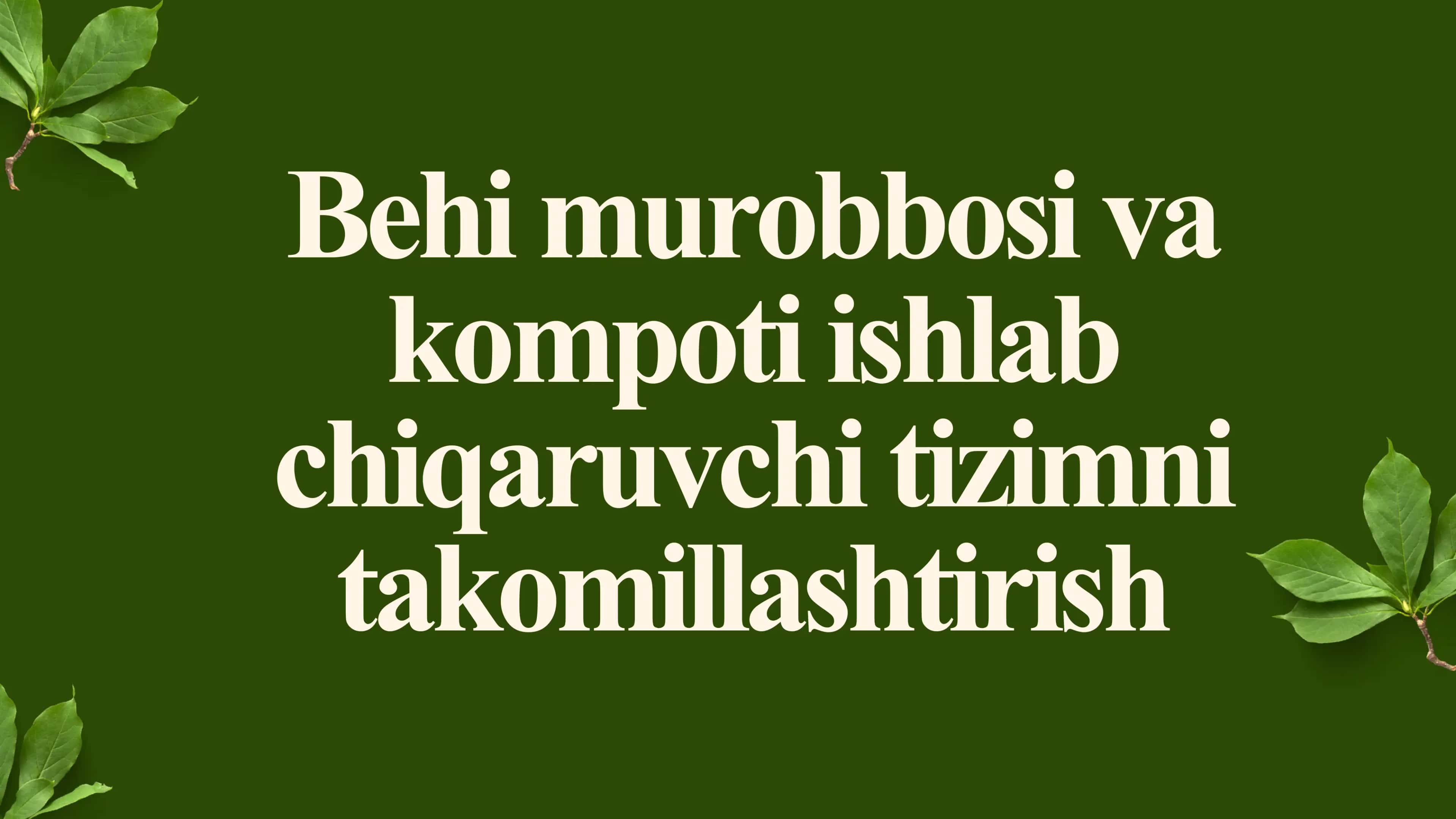 Behi murabbiysi va kompoti ishlab chiqarish 1