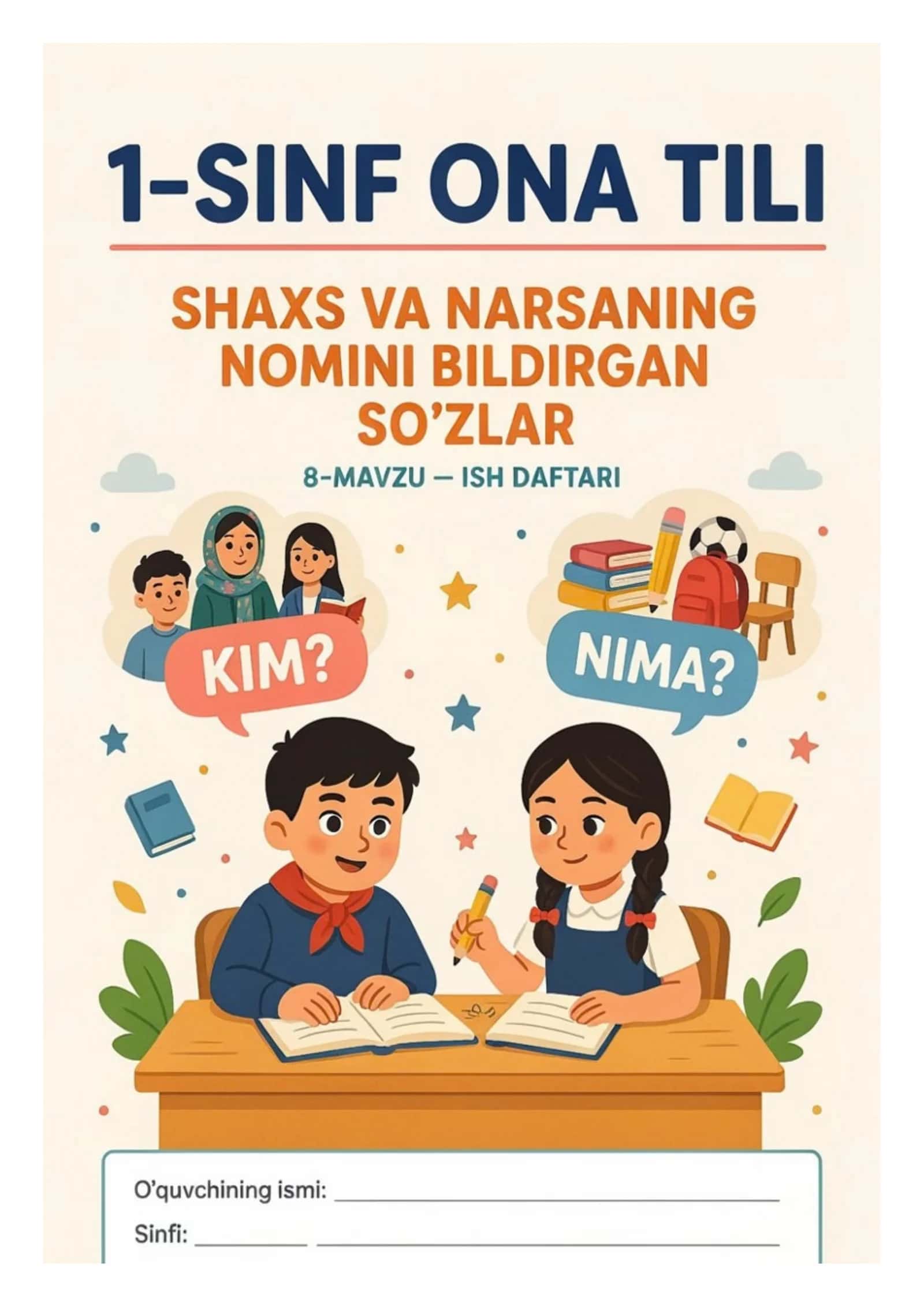 1-sinf Ona tili: Shaxs va narsaning nomini bildirgan so‘zlar — 10 betlik ish daftari 1